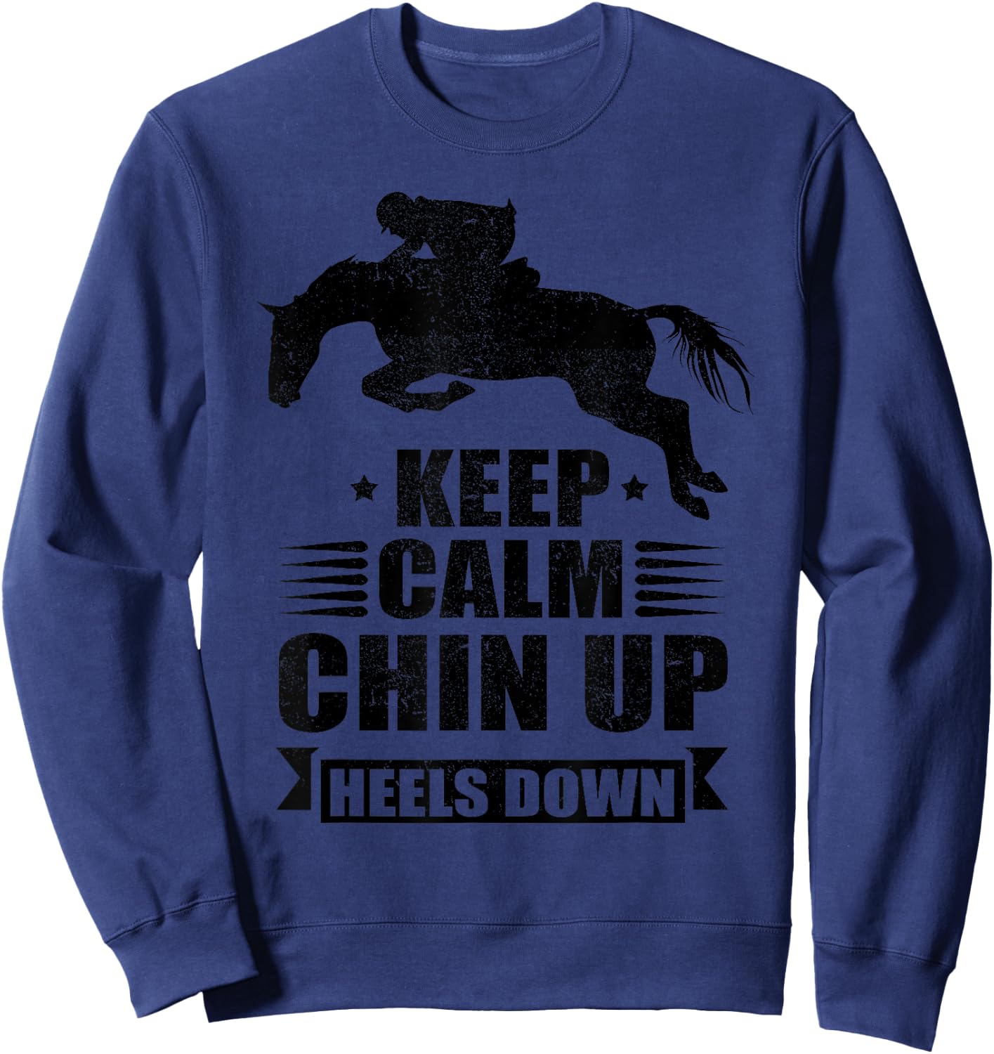 Funny Horseback Riding Gift Girls Cool Chin Up Heels Down Sweatshirt - Sweatshirt | Navy