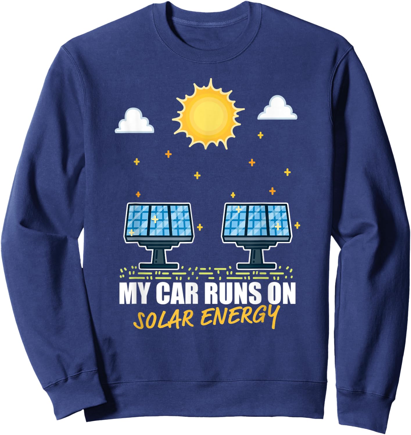 Renewable Sustainable Mobility - My Car Runs On Solar Energy Sweatshirt - Sweatshirt | Navy