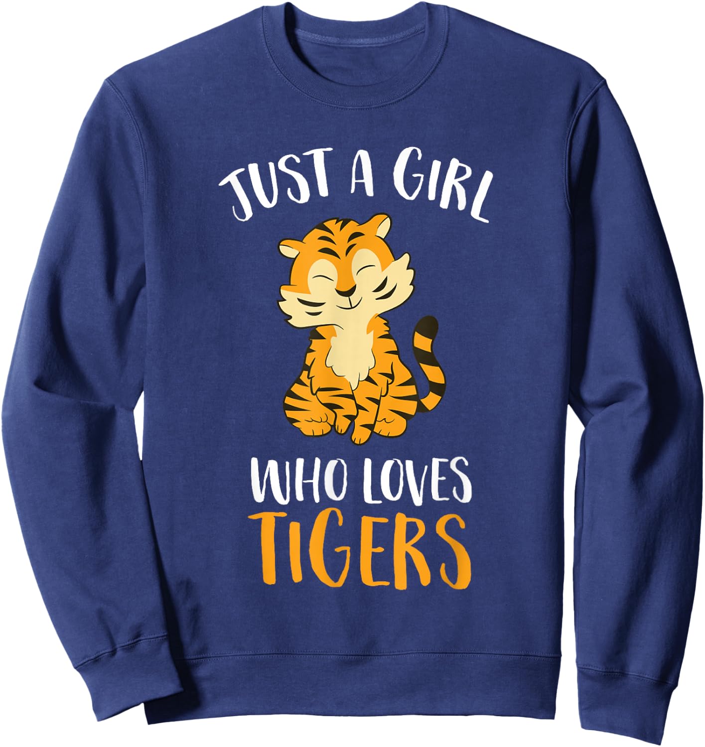 Just A Girl Who Loves Tigers Cute Tiger Small Sweatshirt - Sweatshirt | Navy