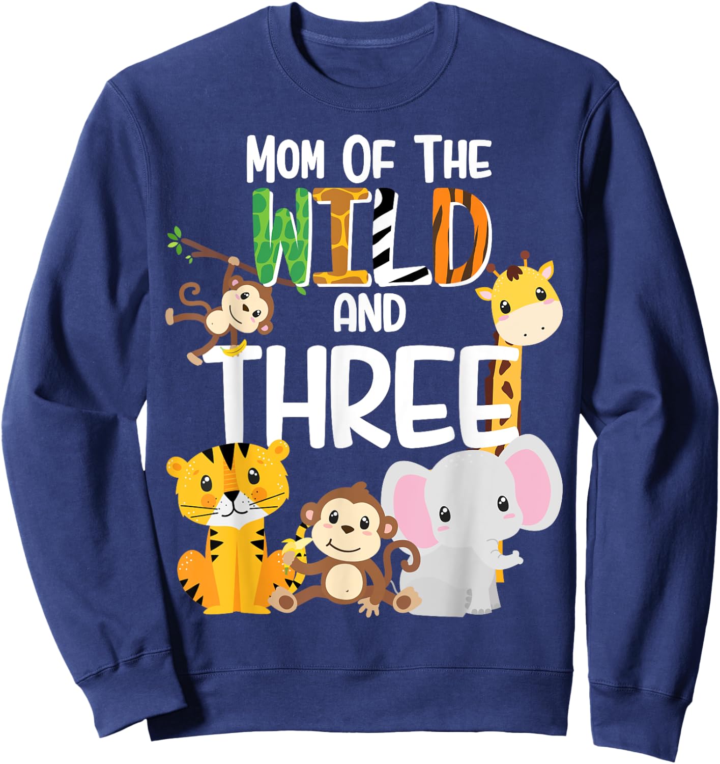 Mom of the Wild and Three Zoo Theme Birthday Safari Jungle Sweatshirt - Sweatshirt | Navy