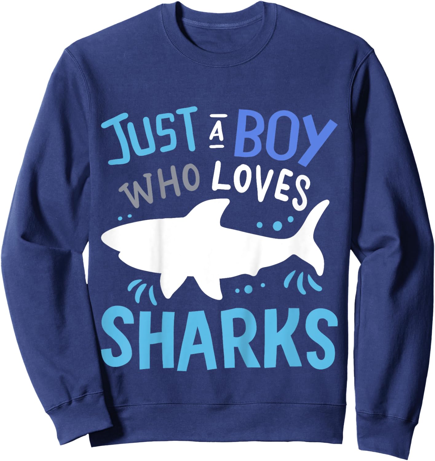 Kids Shark Just A Boy Who Loves Sharks Gift Sweatshirt - Sweatshirt | Navy