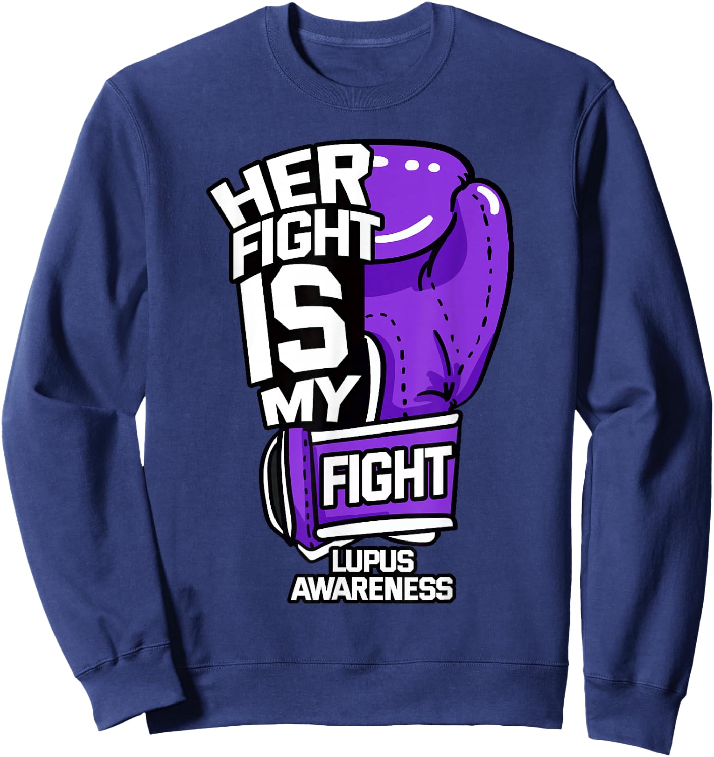 Her Fight Is My Fight Systemic Lupus Erythematosus Purple Sweatshirt - Sweatshirt | Navy