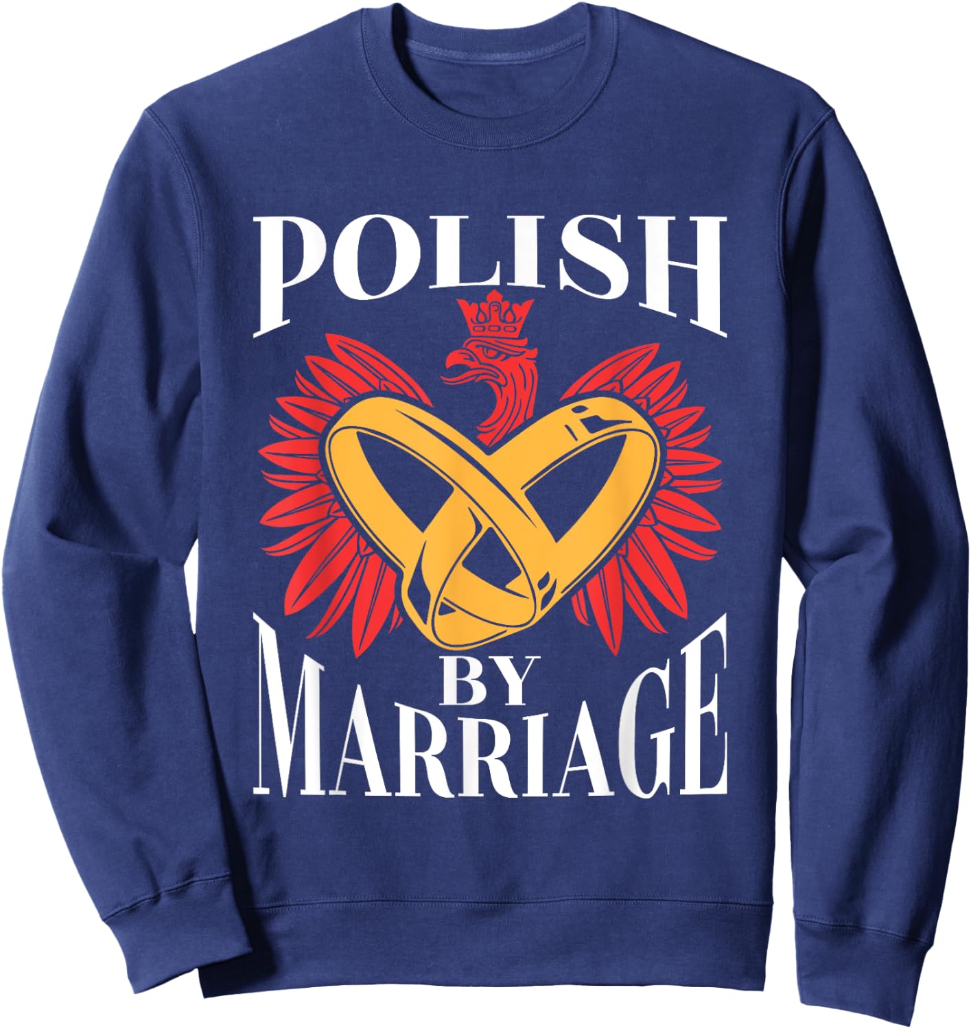 Polish By Marriage Poland Eagle Polish Husband Wife Sweatshirt - Sweatshirt | Navy