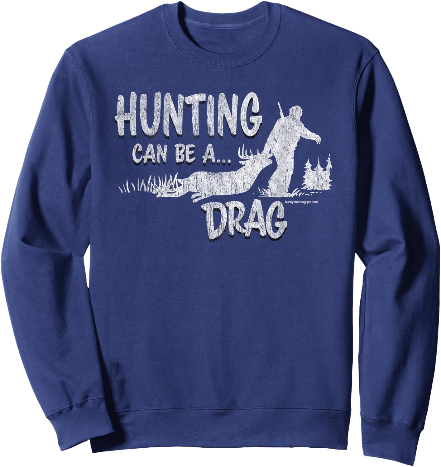 Deer Hunting Can Be A Drag Sweatshirt - Sweatshirt | Navy