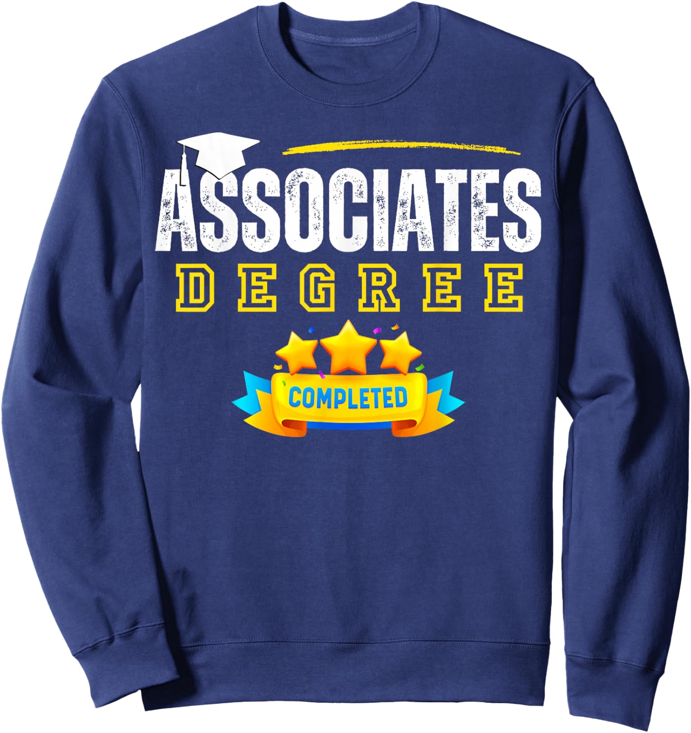 Associates Degree Graduation Senior Celebration Grad Party Sweatshirt - Sweatshirt | Navy