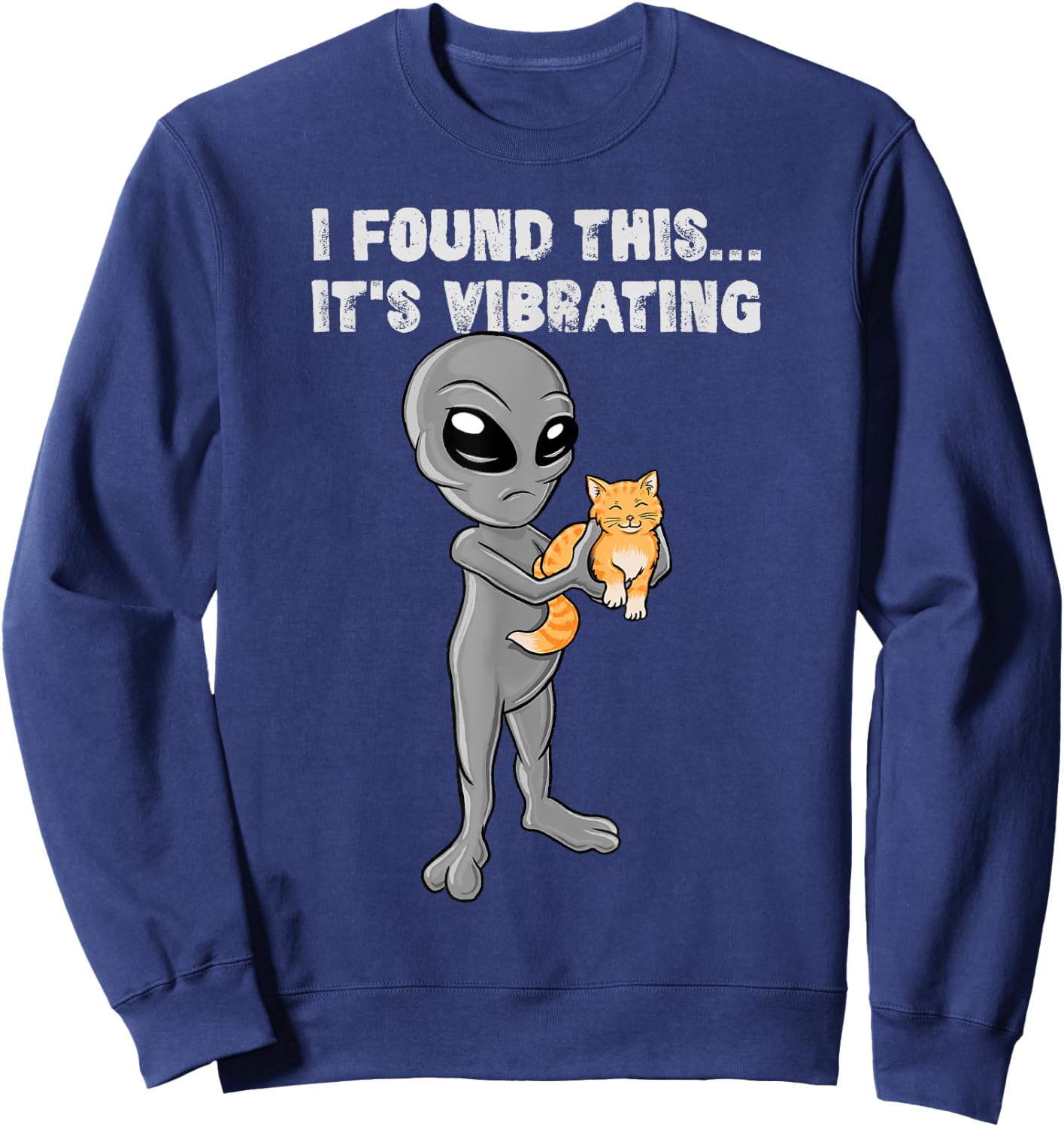 I Found This - It's Vibrating - Cat & Alien Women Girls Kids Sweatshirt - Sweatshirt | Navy