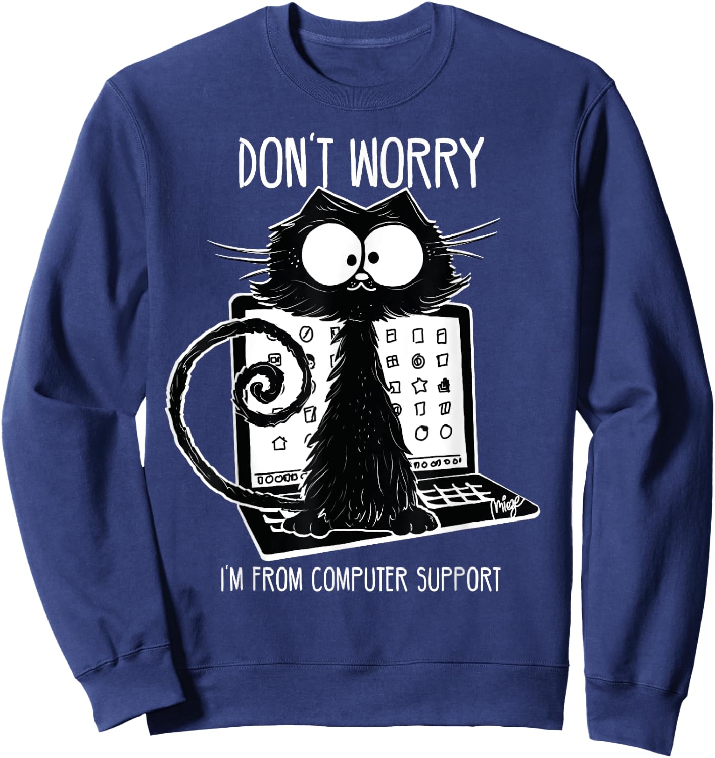 Funny Cat Saying Computer Support Men Women Sweatshirt - Sweatshirt | Navy