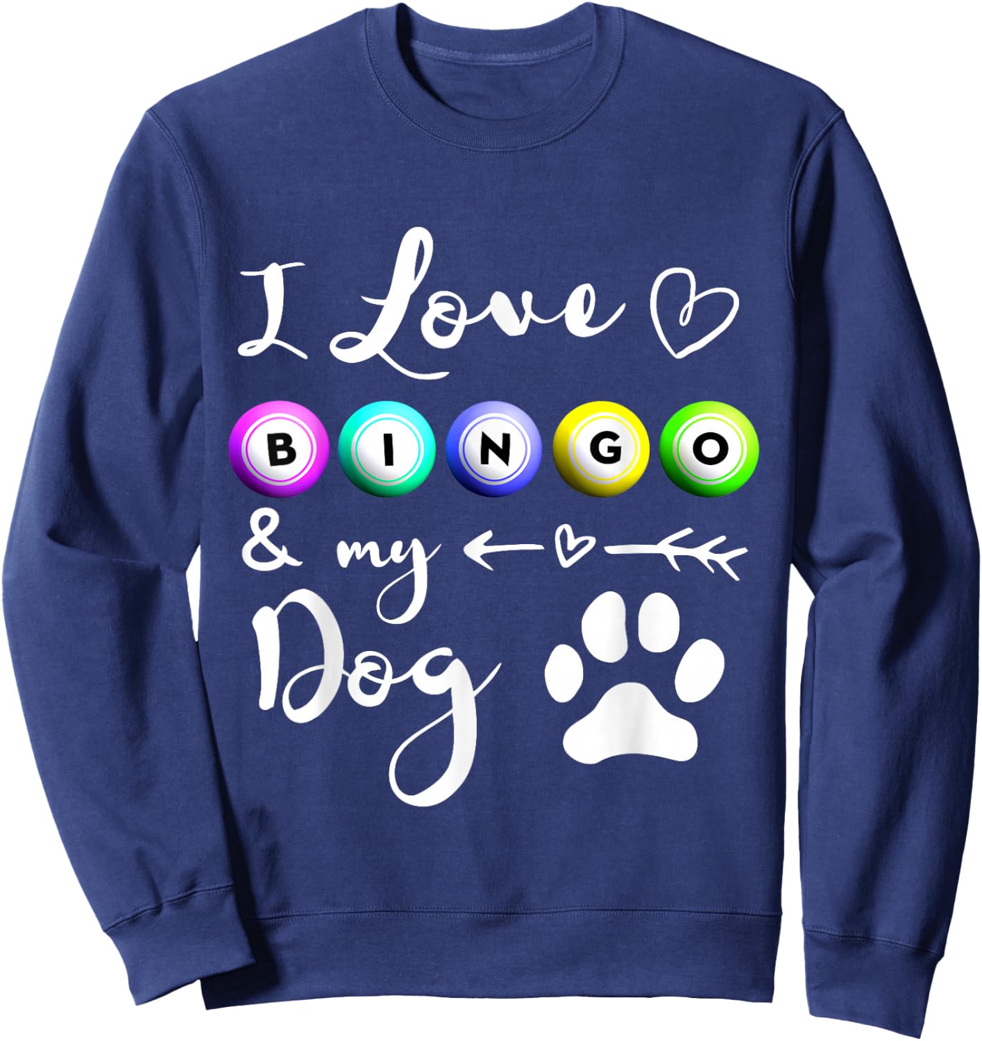 Bingo I love Bingo and my Dog Gift Sweatshirt - Sweatshirt | Navy