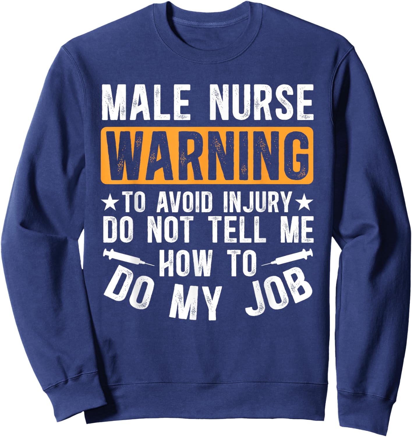 Male Nurse Funny Murse Man Nurse Men Male Nursing Sweatshirt - Sweatshirt | Navy