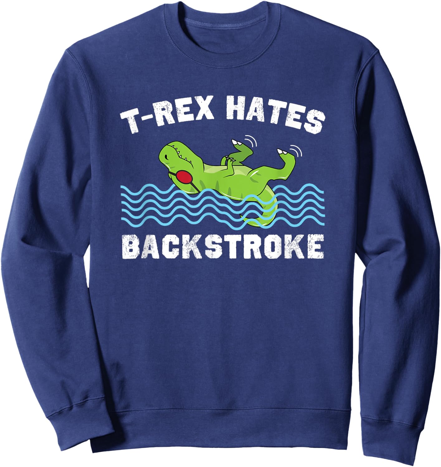 T-Rex Hates Backstroke Funny Beach Swimming Women Girls Kids Sweatshirt - Sweatshirt | Navy