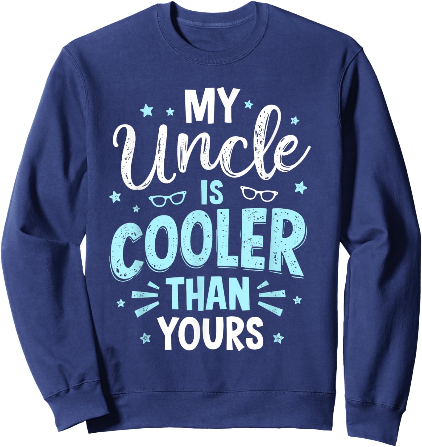 My Uncle Is Cooler Than Yours Sweatshirt - Sweatshirt | Navy