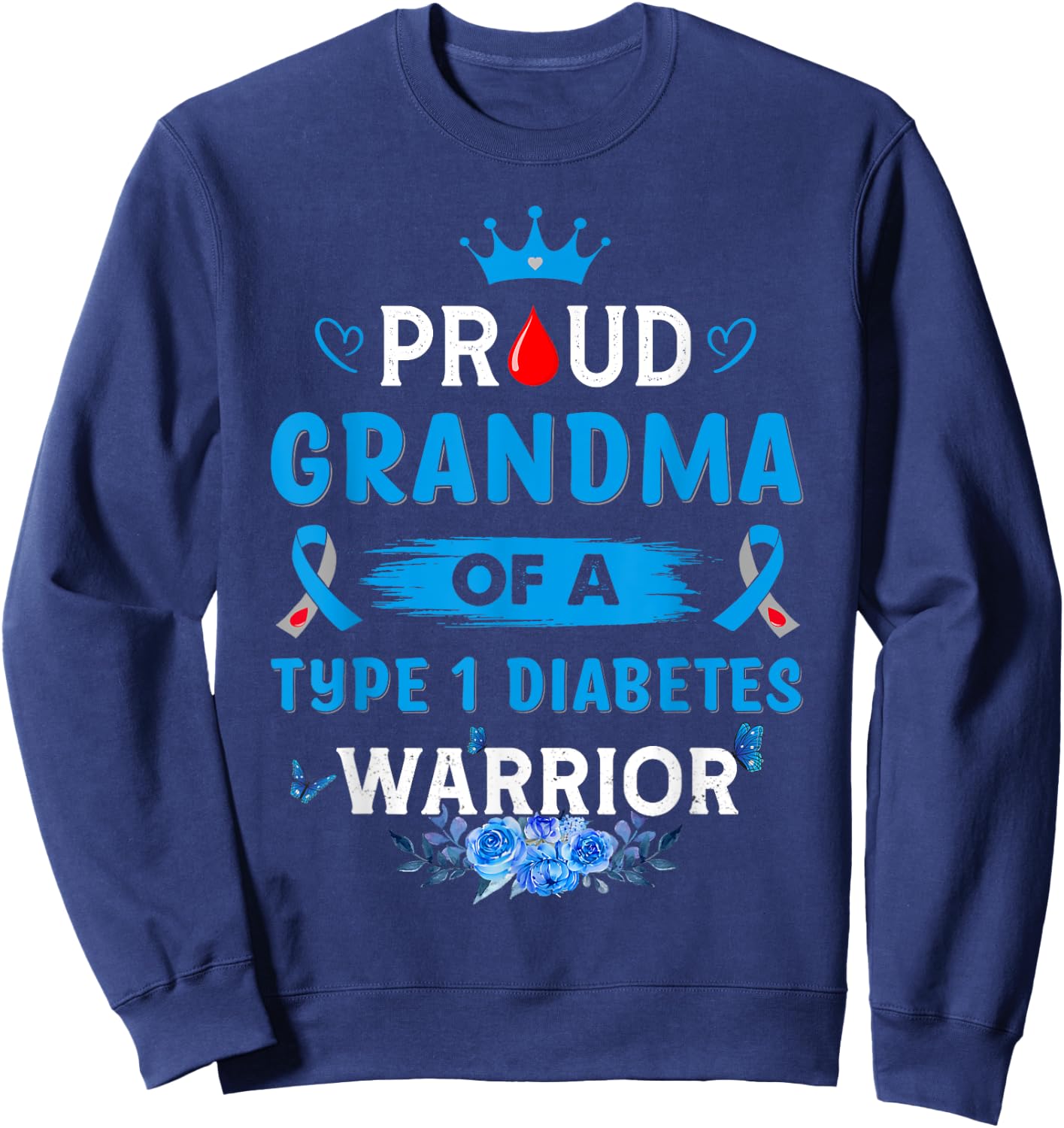 Proud Grandma Of A Type 1 Diabetes Warrior TD1 Diabetic Sweatshirt - Sweatshirt | Navy