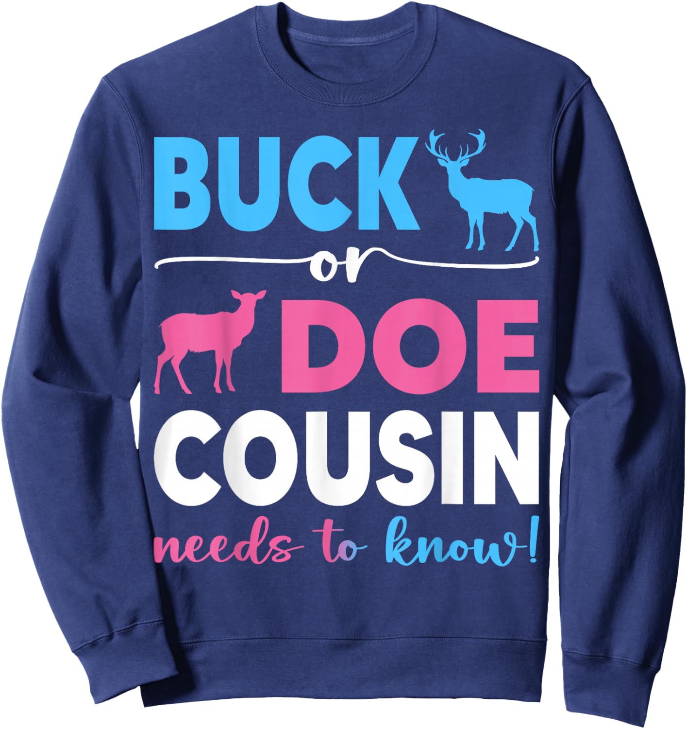 Buck Or Doe Cousin Gender Reveal Baby Shower Baby Party Sweatshirt - Sweatshirt | Navy