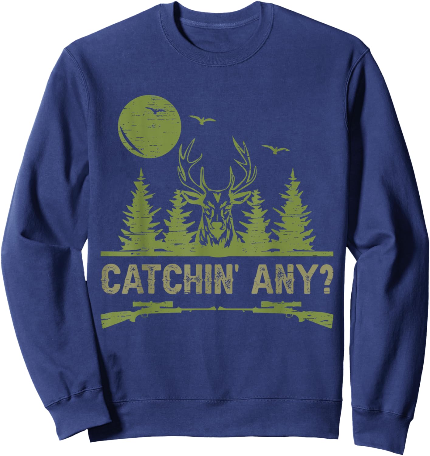 Catchin' Any for a Deer Hunter Sweatshirt - Sweatshirt | Navy