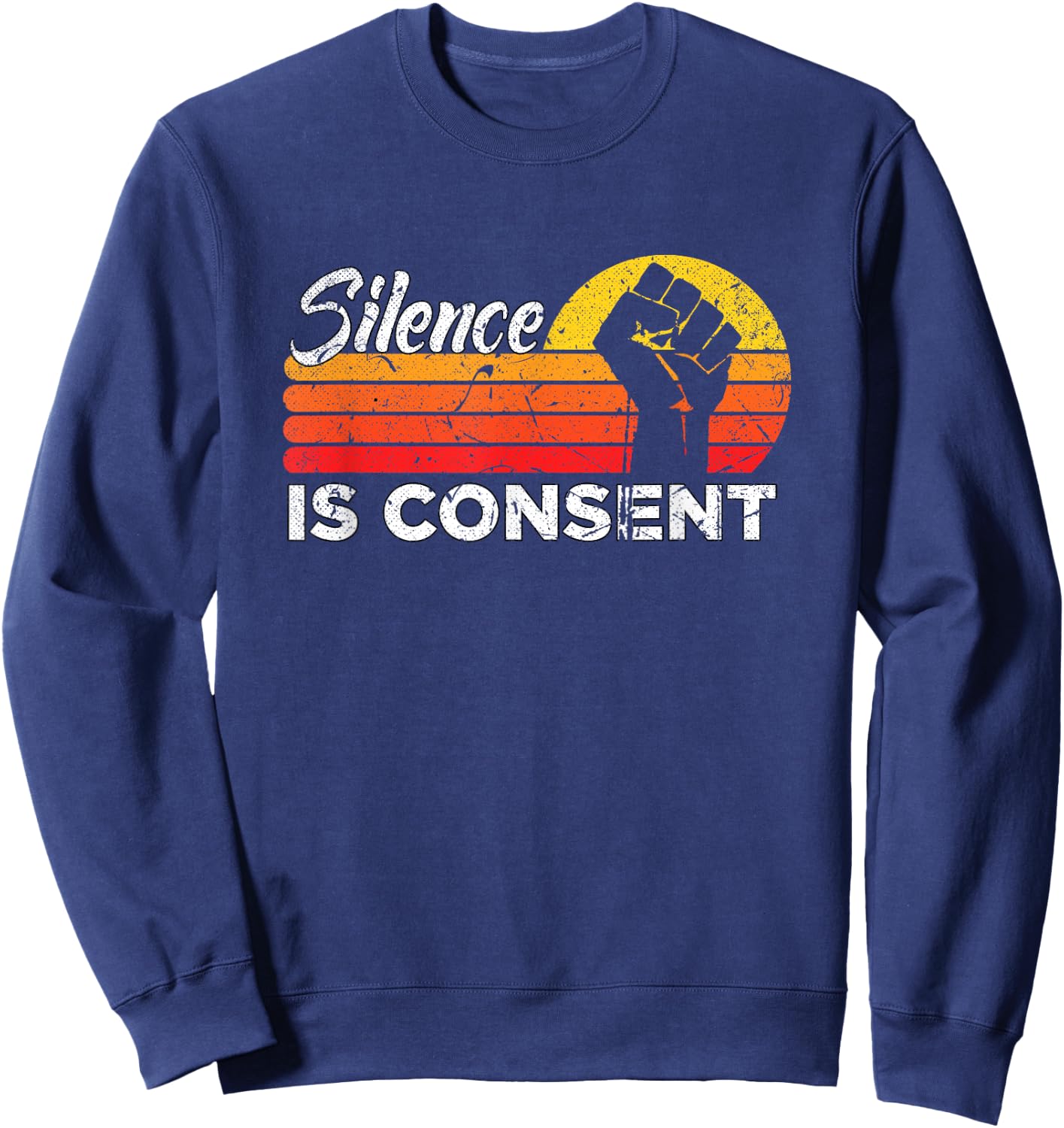 Silence is Consent Racism Equals Death Rights White Vintage Sweatshirt - Sweatshirt | Navy