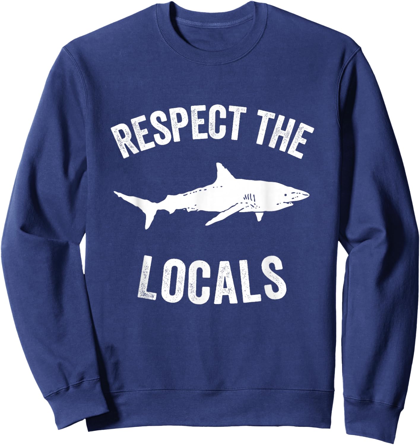 Shark Ocean Animal Rights | Respect The Locals | Shark Gift Sweatshirt - Sweatshirt | Navy