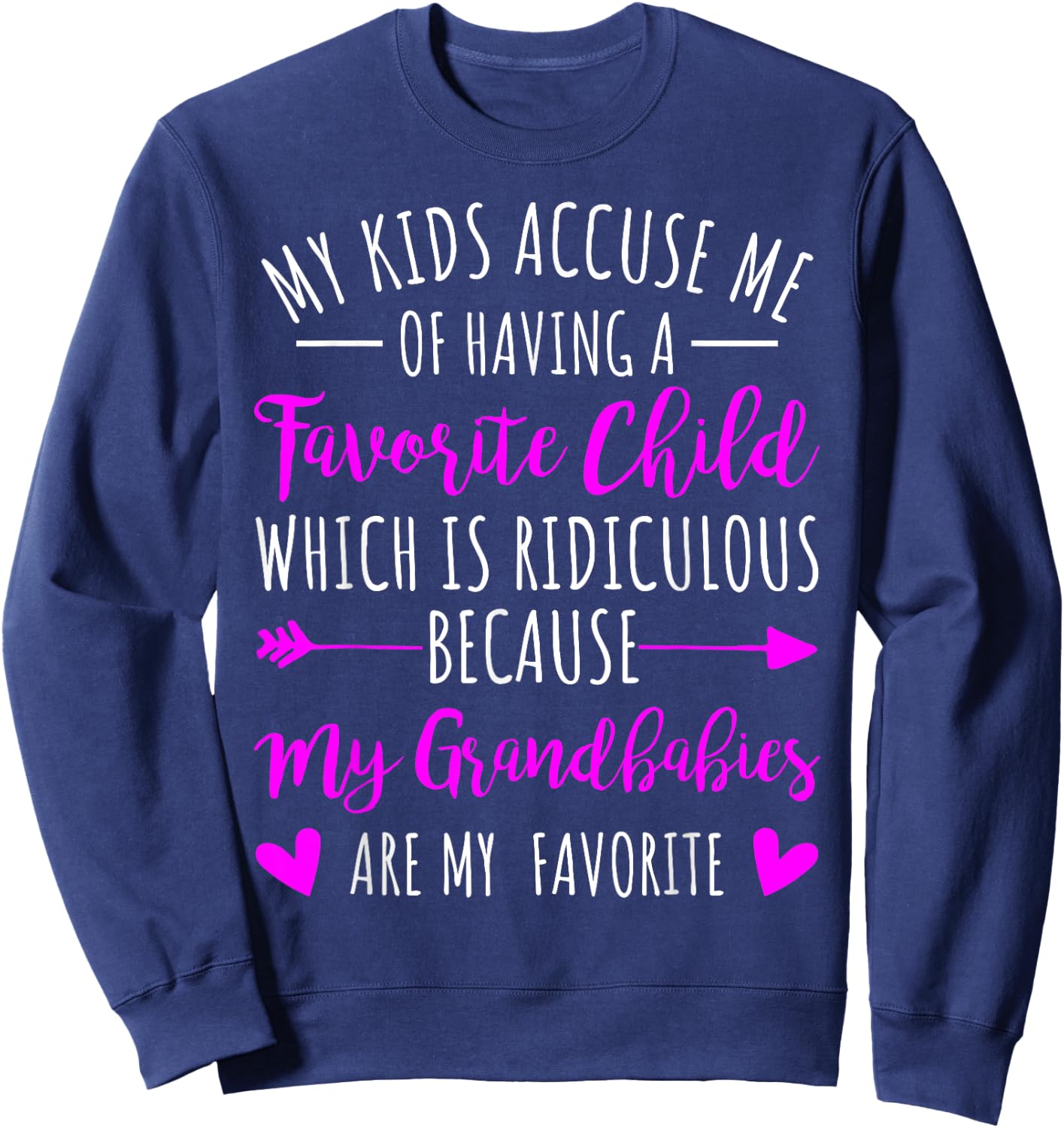 My Grandbabies Are My Favorite Funny Gift Grandma Sweatshirt - Sweatshirt | Navy