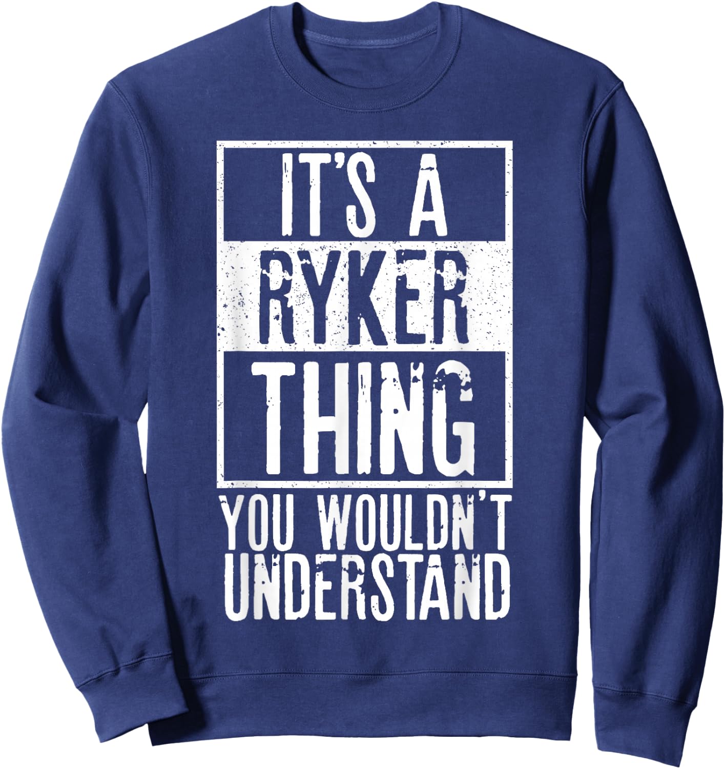 Its A Ryker Thing You Wouldnt Understand Sweatshirt - Sweatshirt | Navy