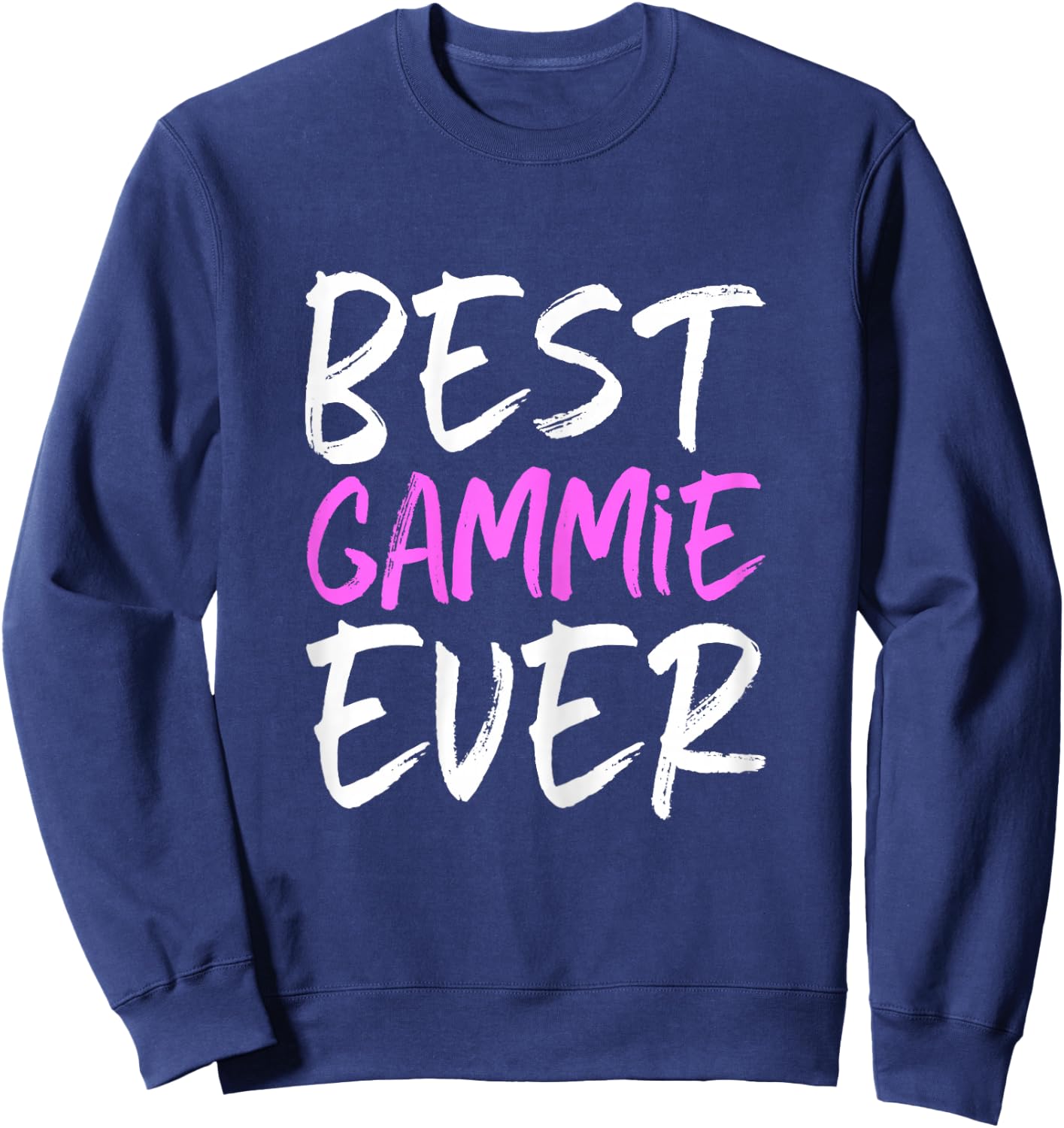 Best Gammie Ever Family Funny Cool Sweatshirt - Sweatshirt | Navy