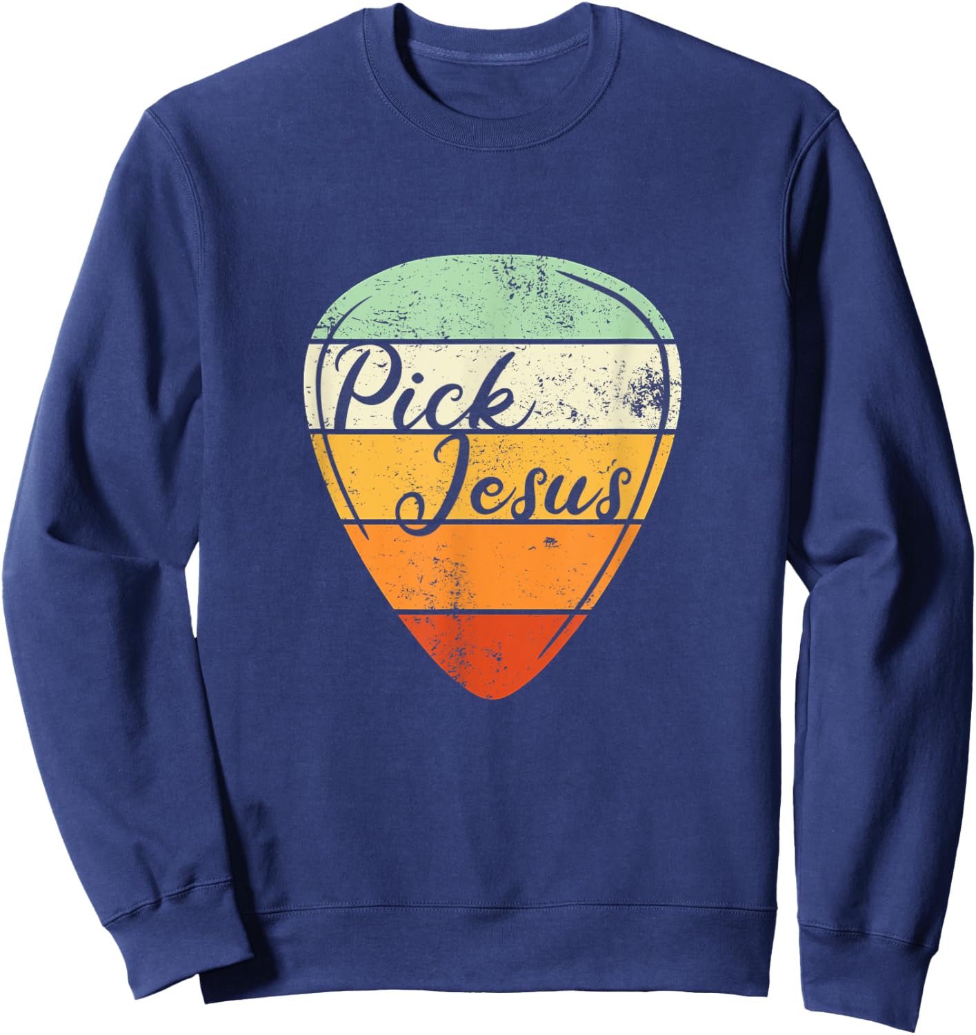 Pick Jesus - Christian Musician Vintage Guitar Pick Sweatshirt - Sweatshirt | Navy