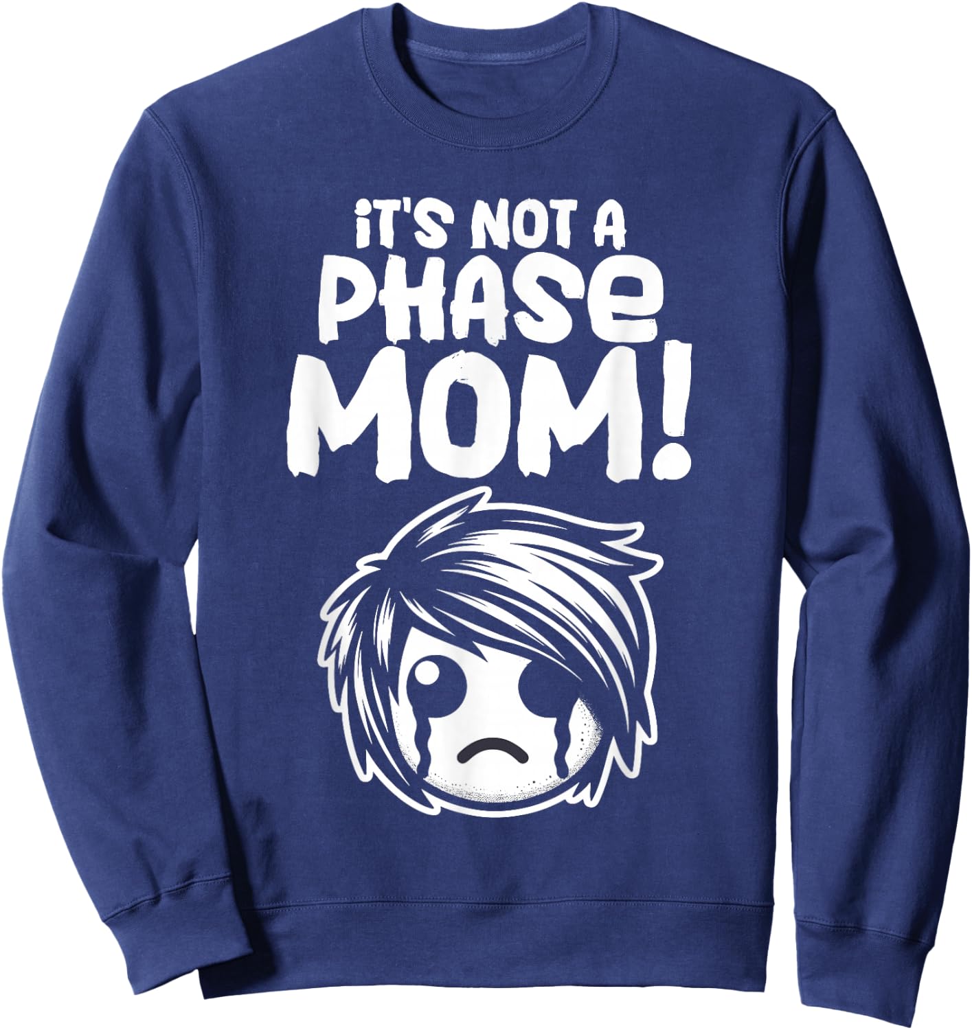 It's Not A Phase Mom Emo Boy Emo Kid Punk Goth Sweatshirt - Sweatshirt | Navy