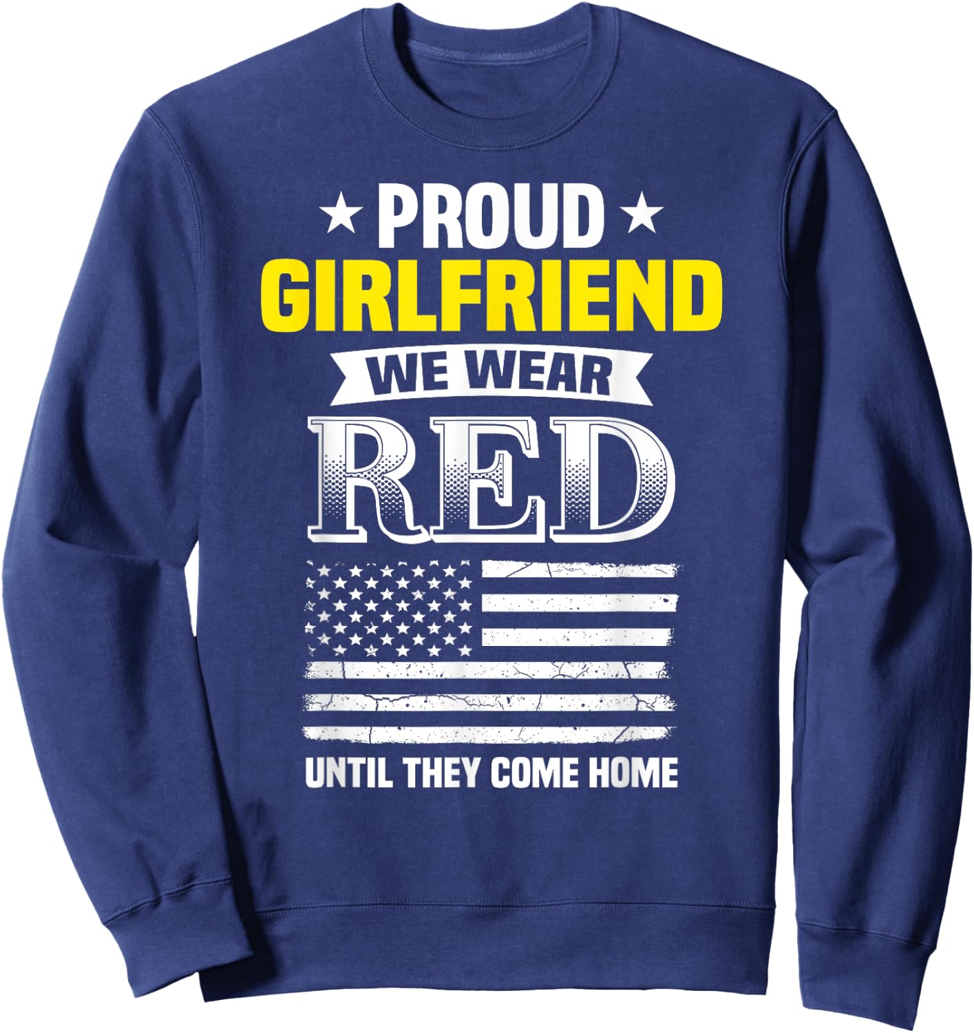 Proud Girlfriend Of Deployed Boyfriend Red Friday Shirt Sweatshirt - Sweatshirt | Navy