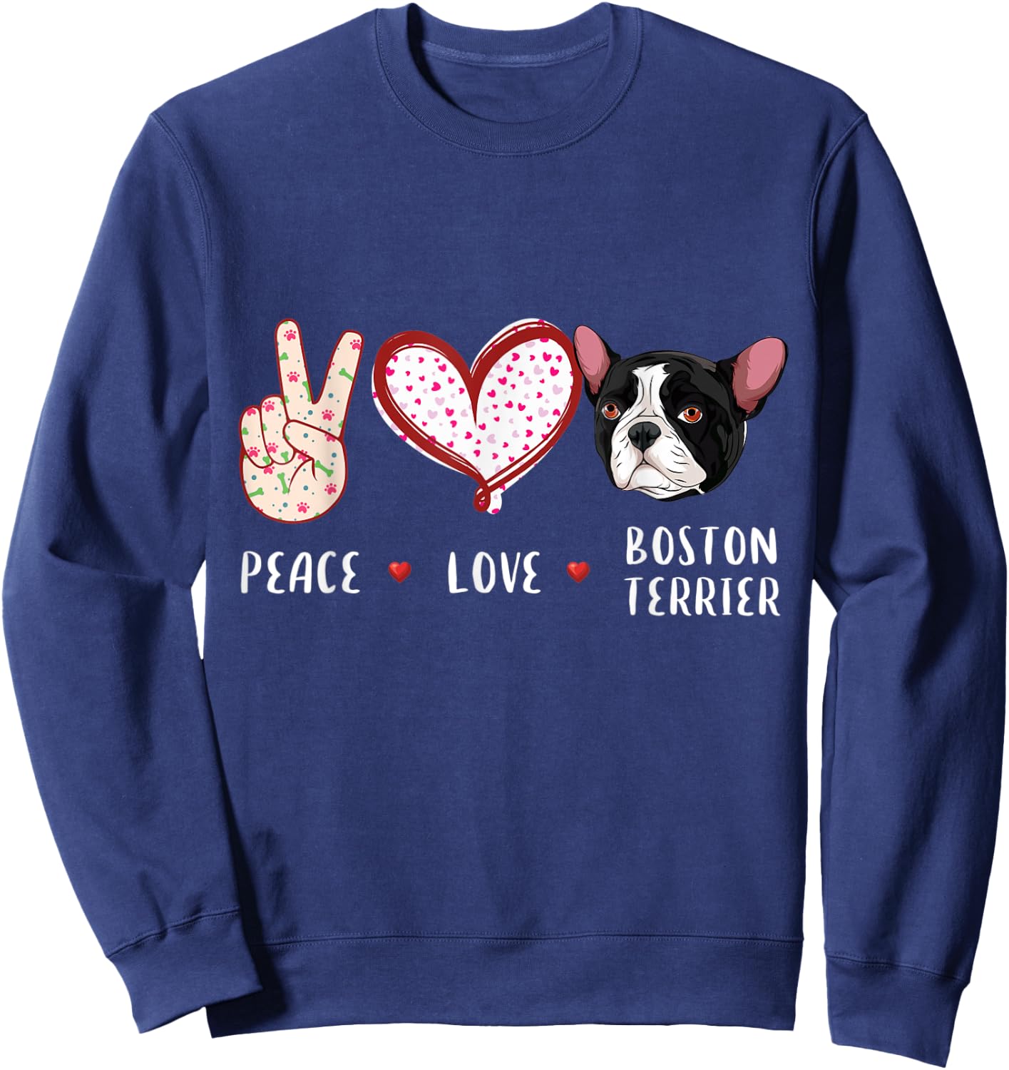 peace love Boston Terrier gift women kids Boston dog Sweatshirt - Sweatshirt | Navy