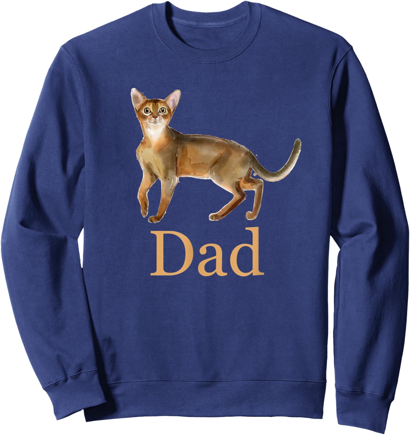 Abyssinian Cat Dad Shirt, Cat Dad Daddy Present, Cat Father Sweatshirt - Sweatshirt | Navy