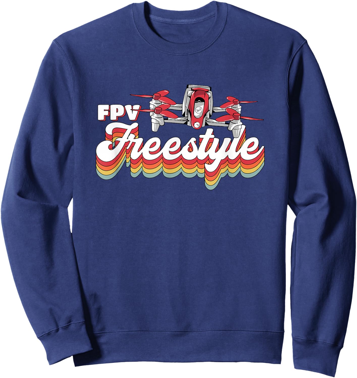 Vintage Quadcopter Racing Retro Fpv Drone Freestyle Sweatshirt - Sweatshirt | Navy