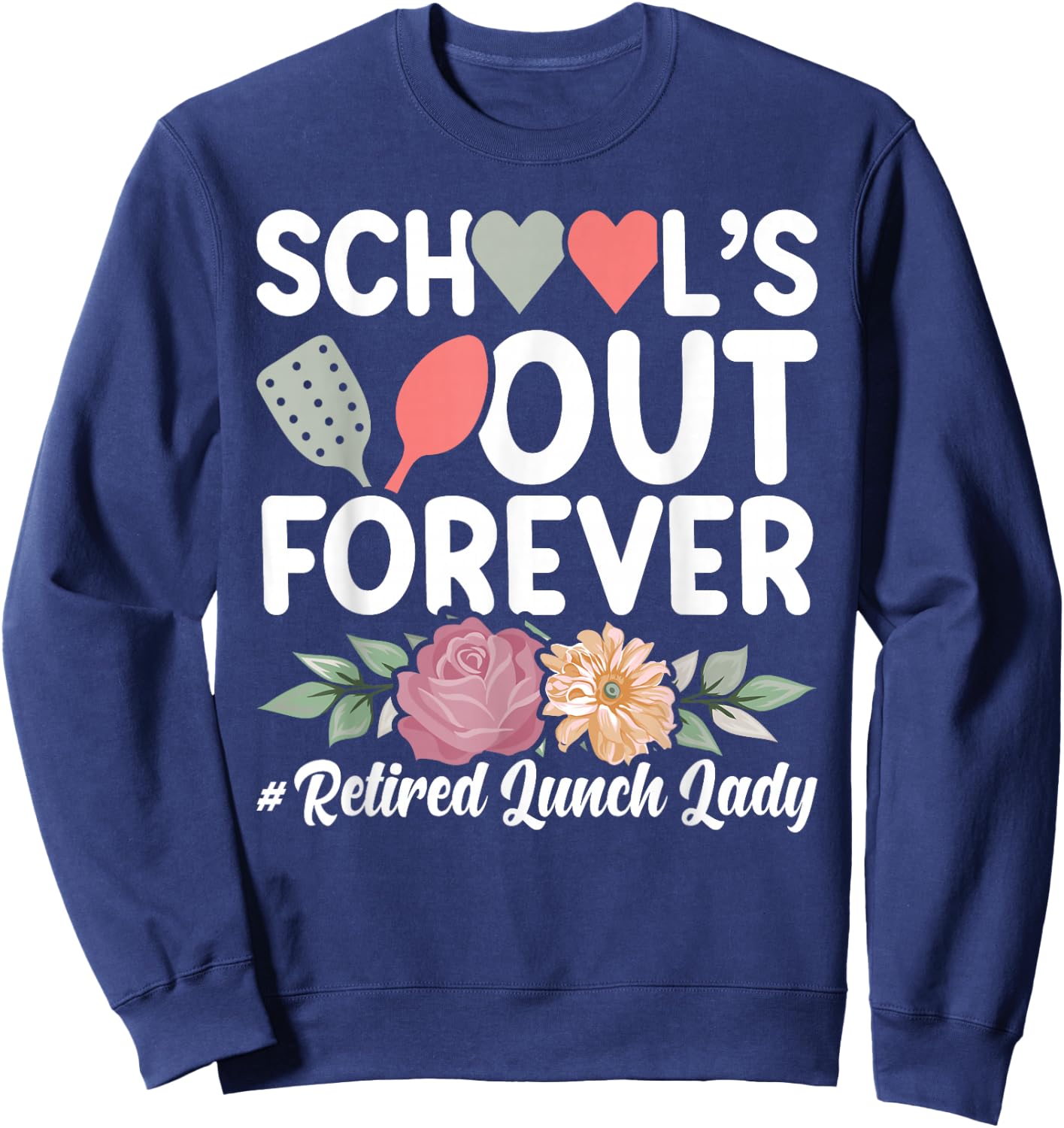 Retired Lunch Lady Retirement Lunch Lady Sweatshirt - Sweatshirt | Navy