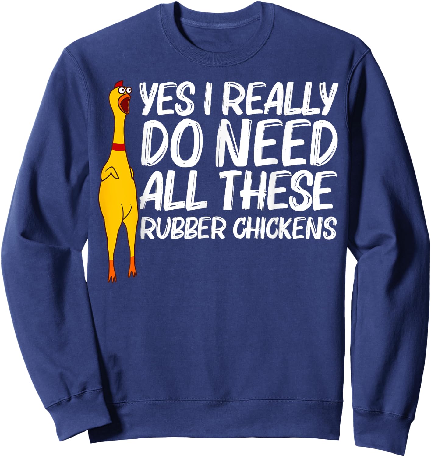 Funny Rubber Chicken Gift Men Women Rubber Chicken Costume Sweatshirt - Sweatshirt | Navy