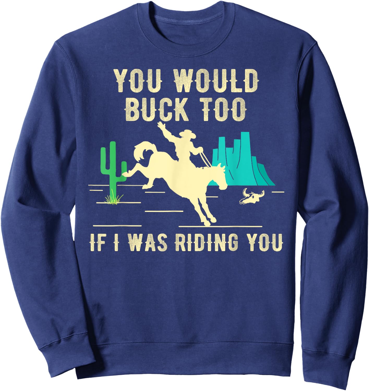 Funny Sexy Cowboy Riding Rodeo Horse Adult Country Western Sweatshirt - Sweatshirt | Navy