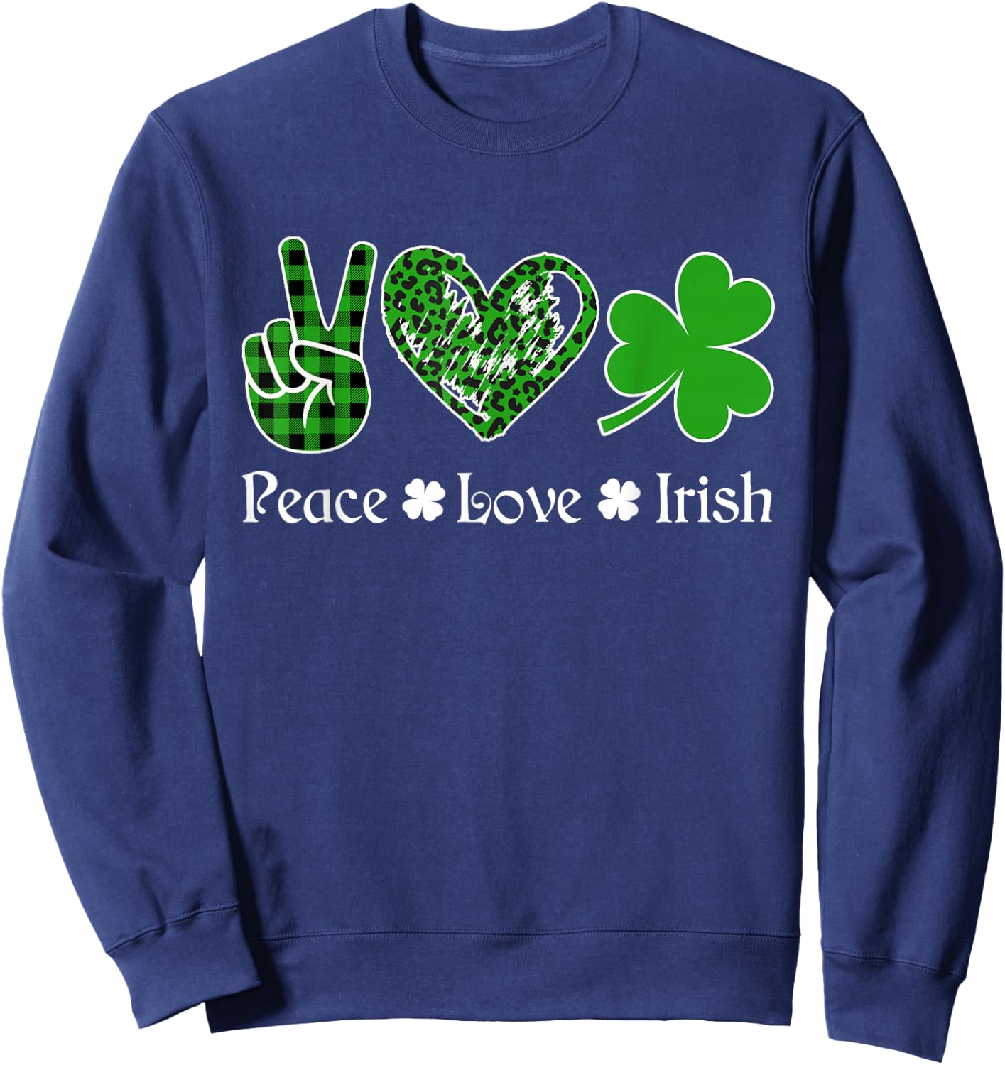Peace Love Irish Shirt Peace Heart Shamrock St Patrick's Day Sweatshirt - Sweatshirt | Navy