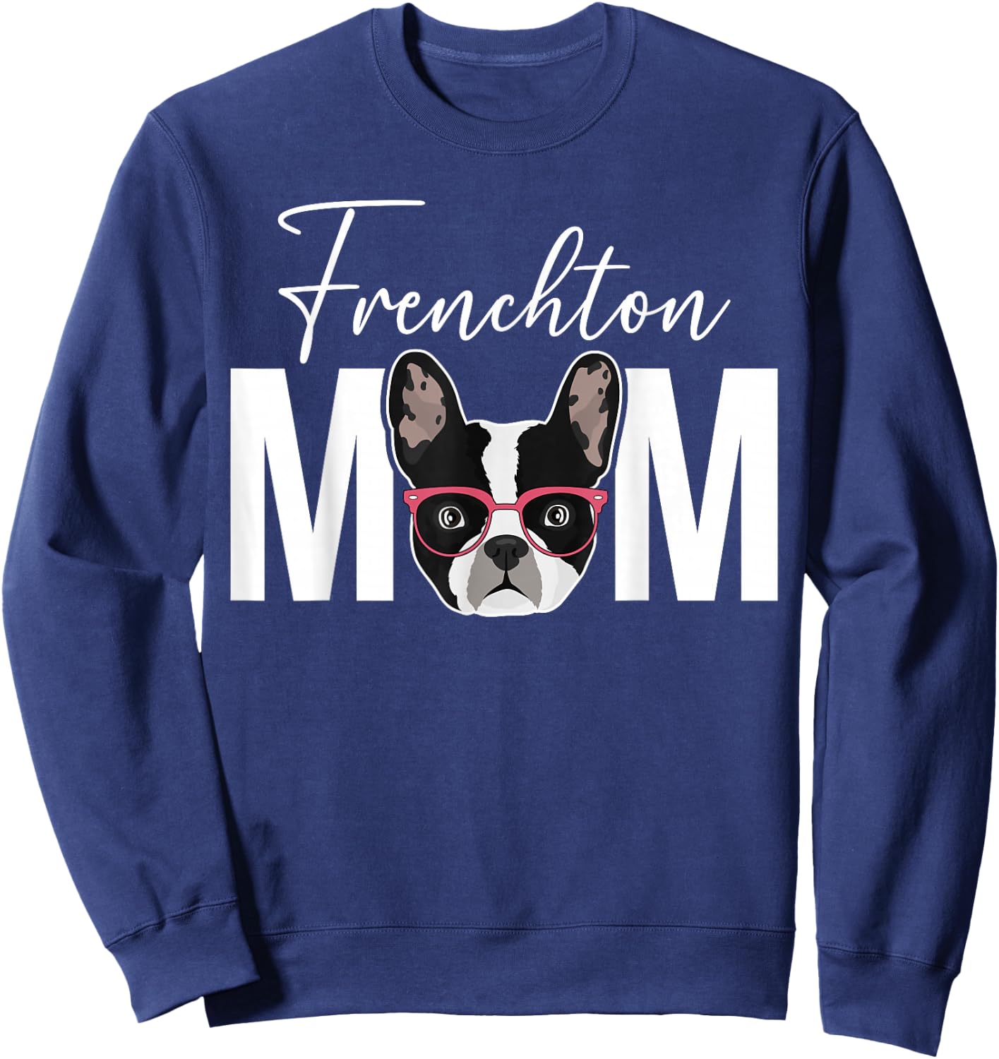 Frenchton Mom Frenchton Owner Frenchton Lover Sweatshirt - Sweatshirt | Navy