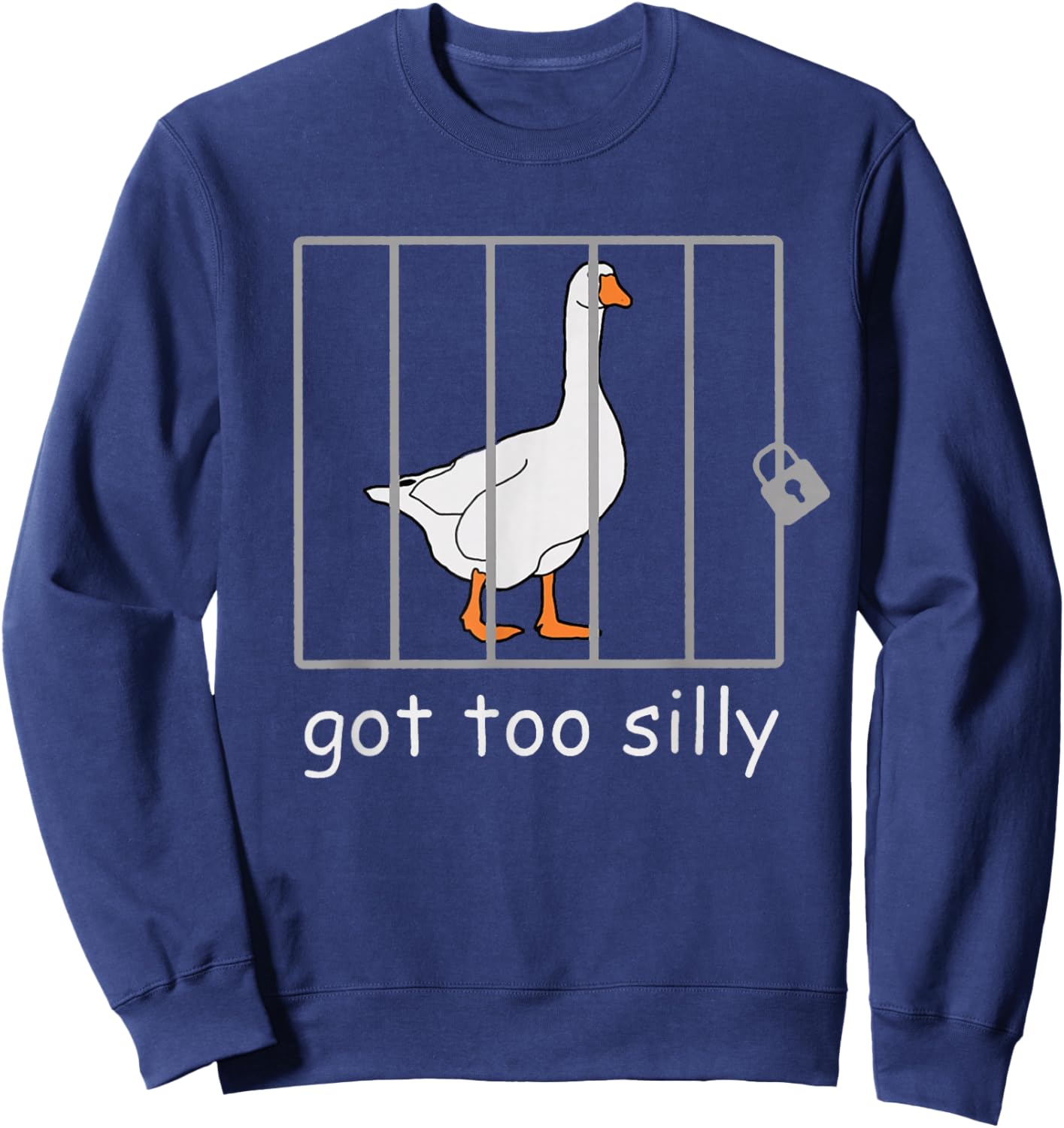 Got Too Silly Shirt, Silly Goose Sweatshirt - Sweatshirt | Navy