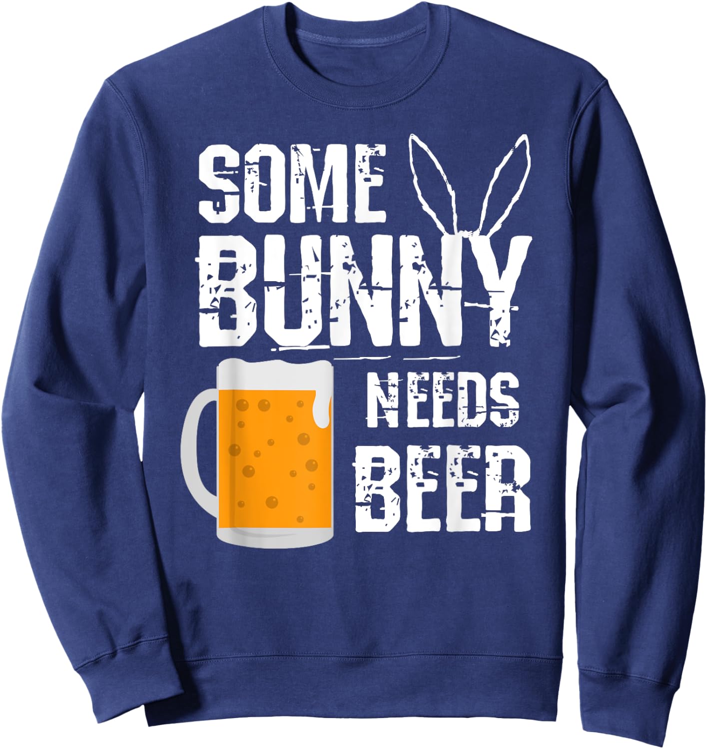 Some Bunny Needs Beer Funny Easter Sweatshirt - Sweatshirt | Navy