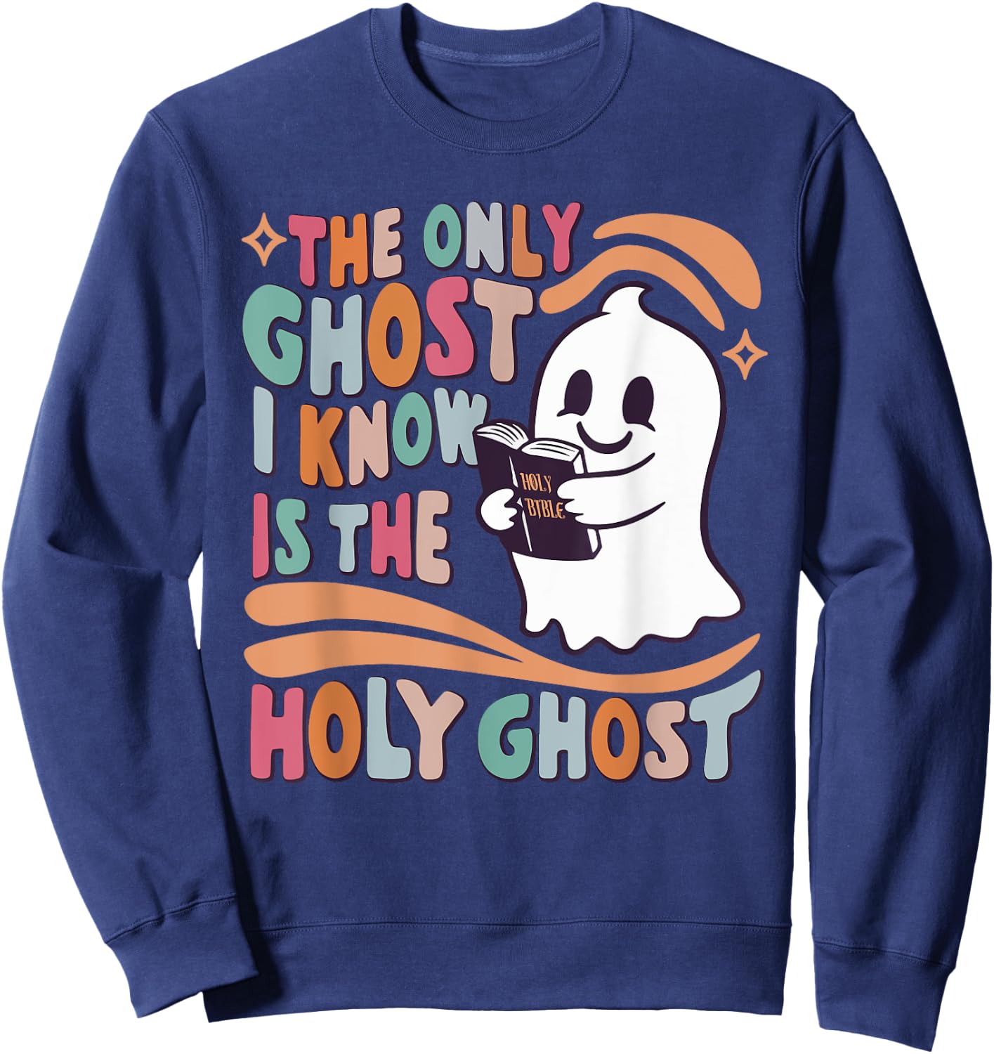 The Only Ghost I Know Is The Holy Ghost, Women Boo Bible Sweatshirt - Sweatshirt | Navy