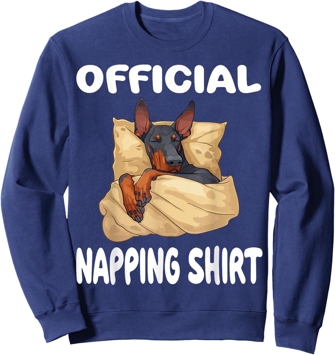 Doberman Pinscher Dog Official Napping shirt Pajamas Sweatshirt - Sweatshirt | Navy