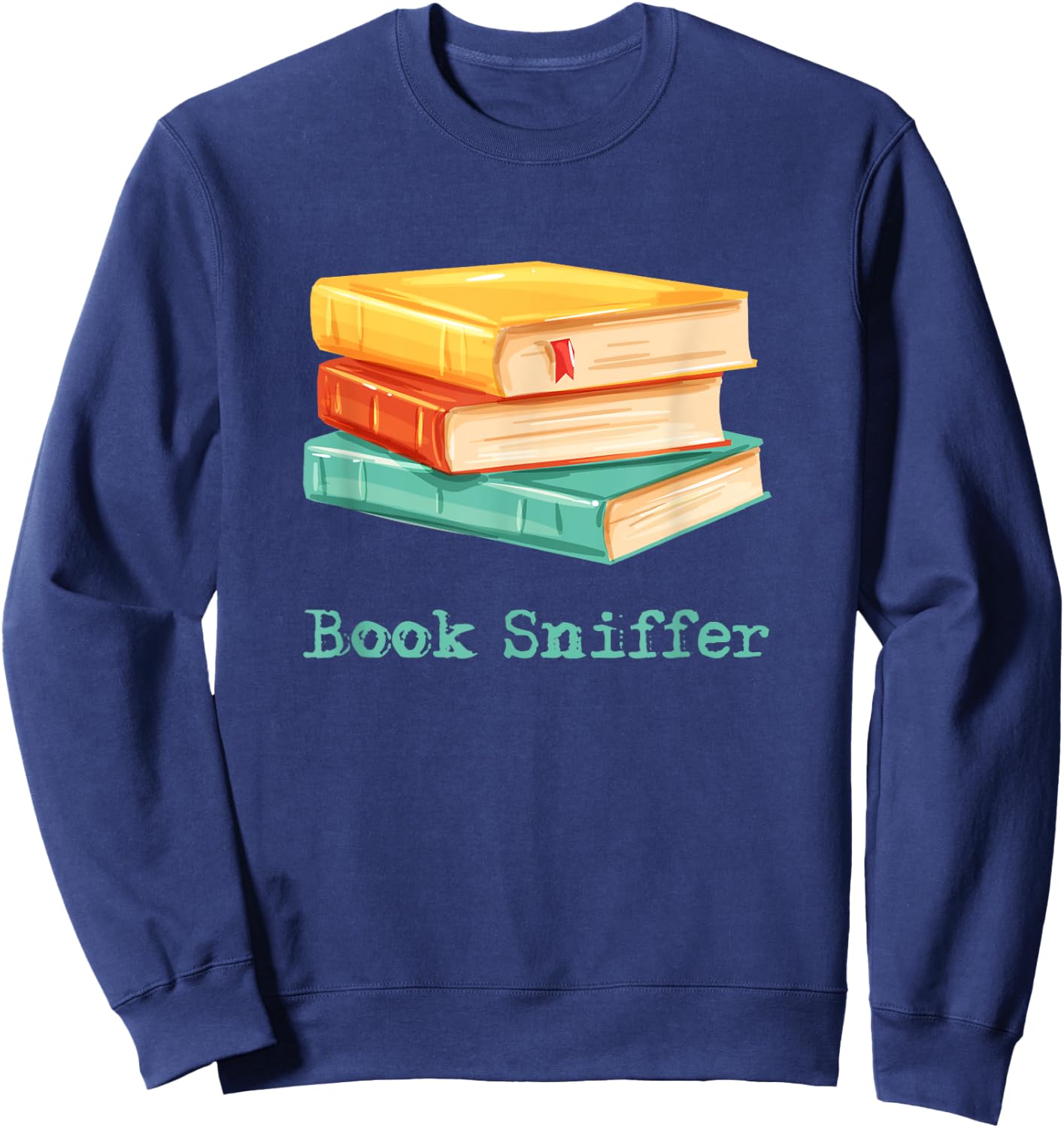 Book Sniffer Sniffing Booksniffing Gift Readers Sweatshirt - Sweatshirt | Navy