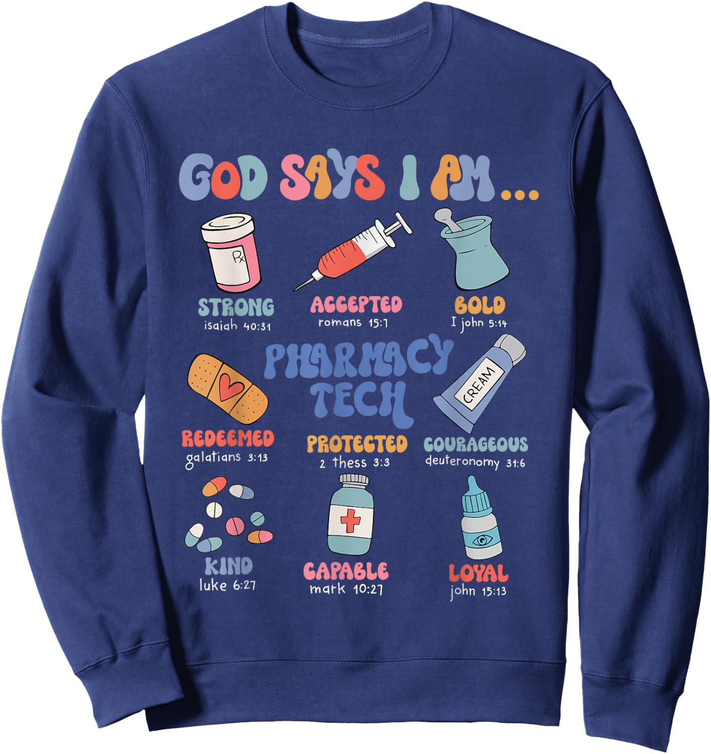 God Says I Am Pharmacy Tech Christian Nurse Pharmacy Student Sweatshirt - Sweatshirt | Navy