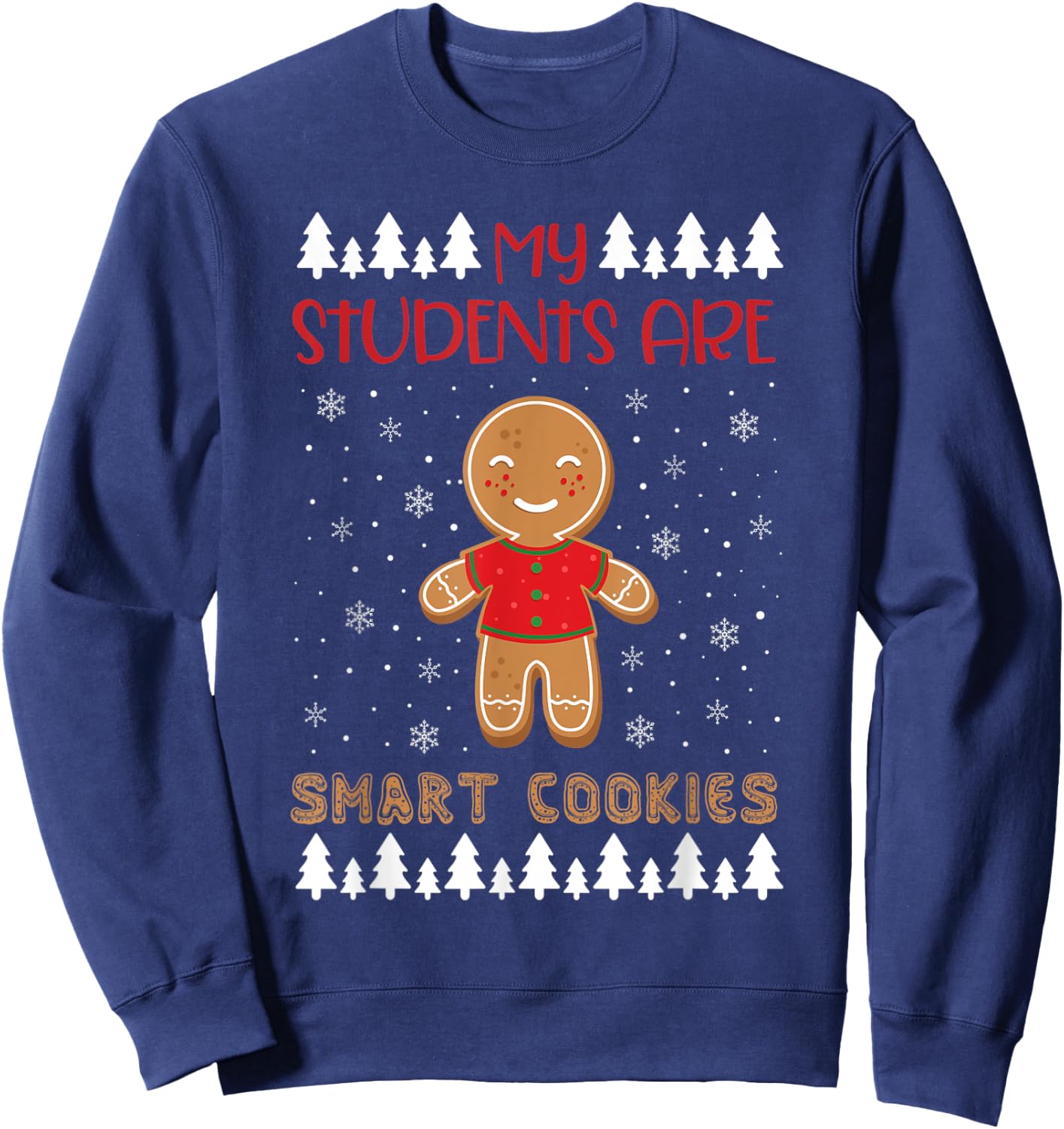 My Students Kids Are Smart Cookies Christmas Teacher Gift Sweatshirt - Sweatshirt | Navy
