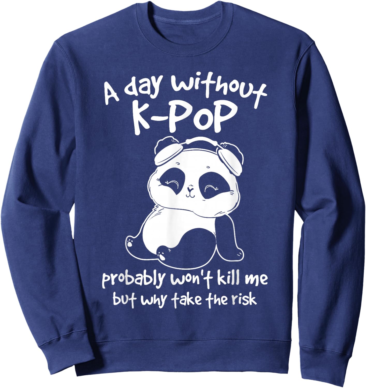 A Day Without Kpop Merch K-pop Merchandise Panda Gift Small Sweatshirt - Sweatshirt | Navy