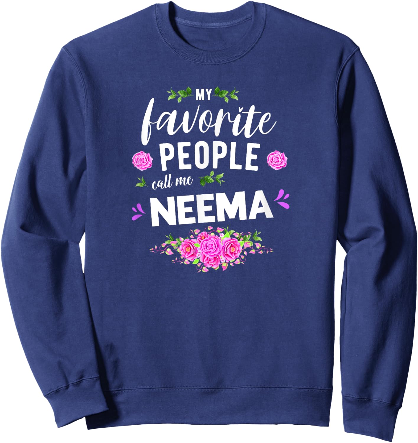 My Favorite People Call Me Neema Grandma Sweatshirt - Sweatshirt | Navy