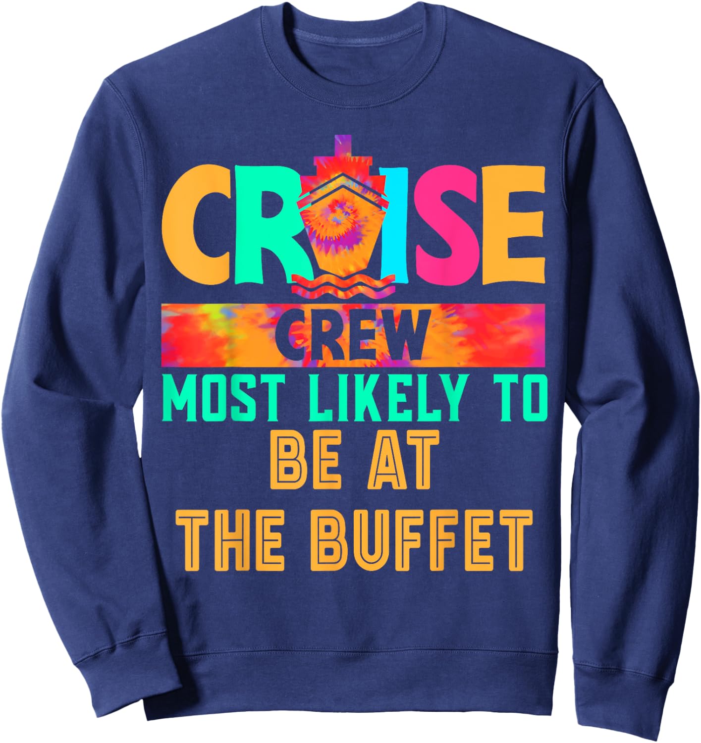 Cruise Crew Most Likely to Be At The Buffet Hippie Sweatshirt - Sweatshirt | Navy