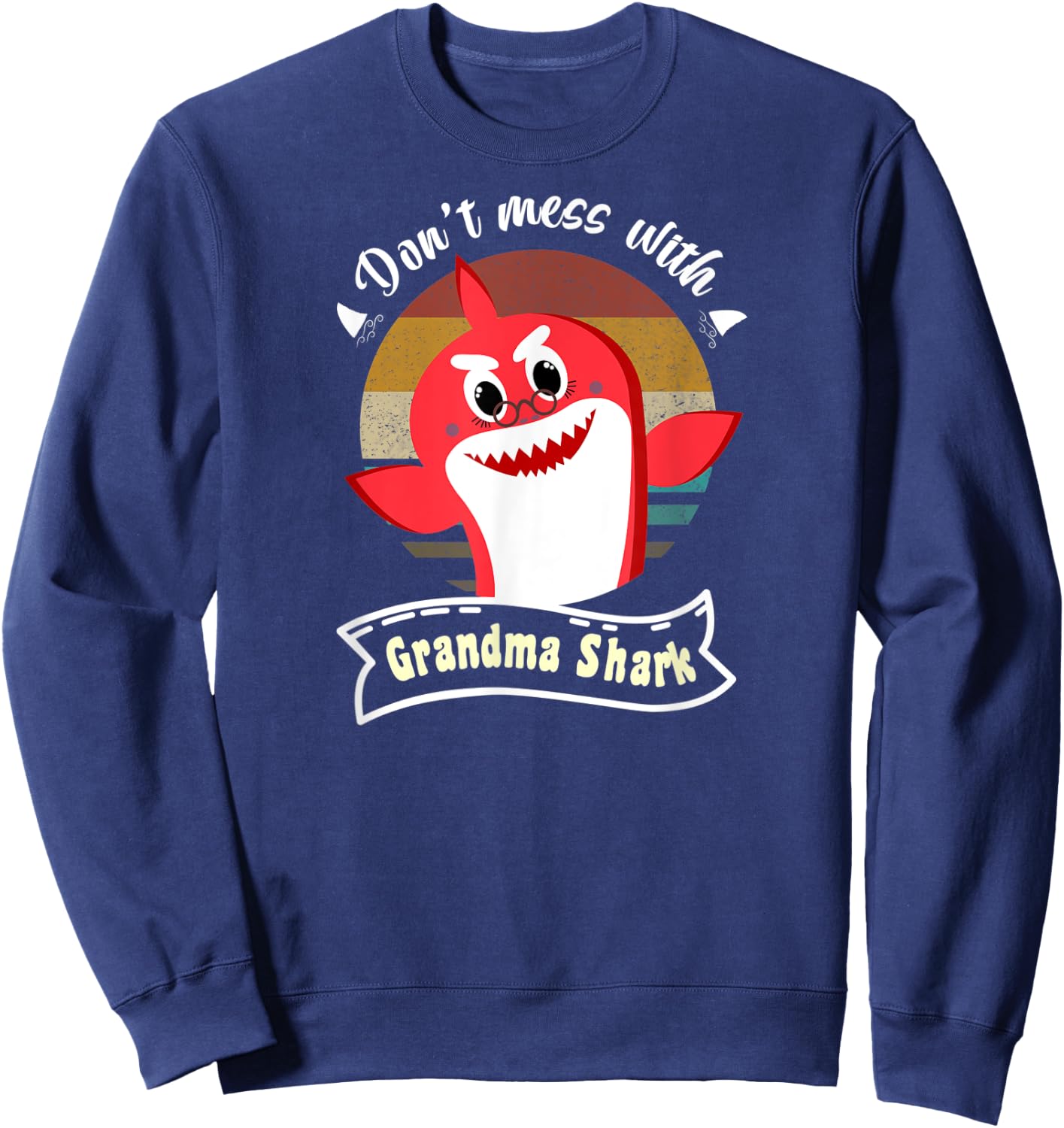 Don’t Mess with Grandma Shark Funny Grandmother Gifts Sweatshirt - Sweatshirt | Navy