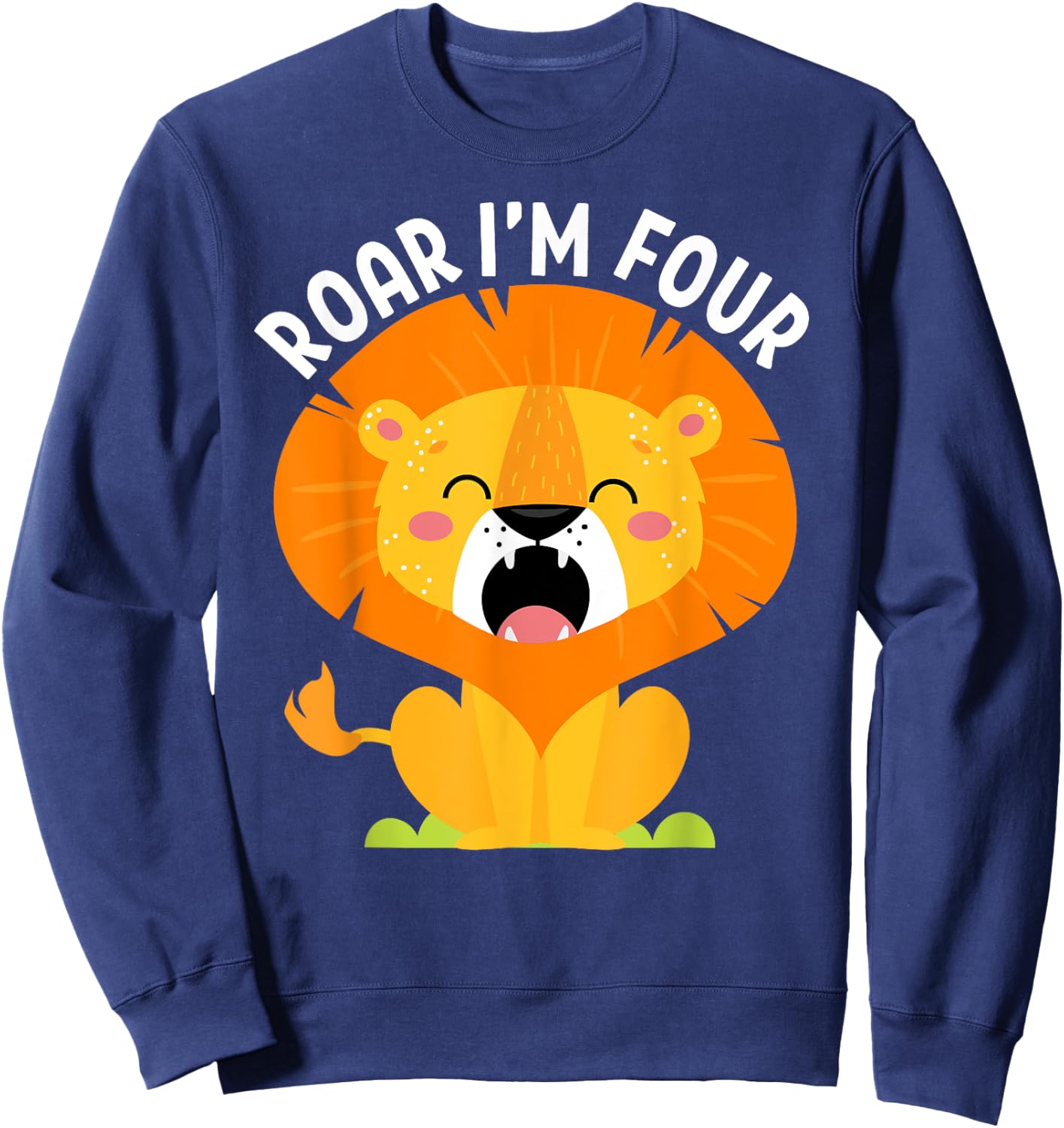 Roar I'm 4 4th Birthday Roaring Lion Safari Jungle Animal Sweatshirt - Sweatshirt | Navy