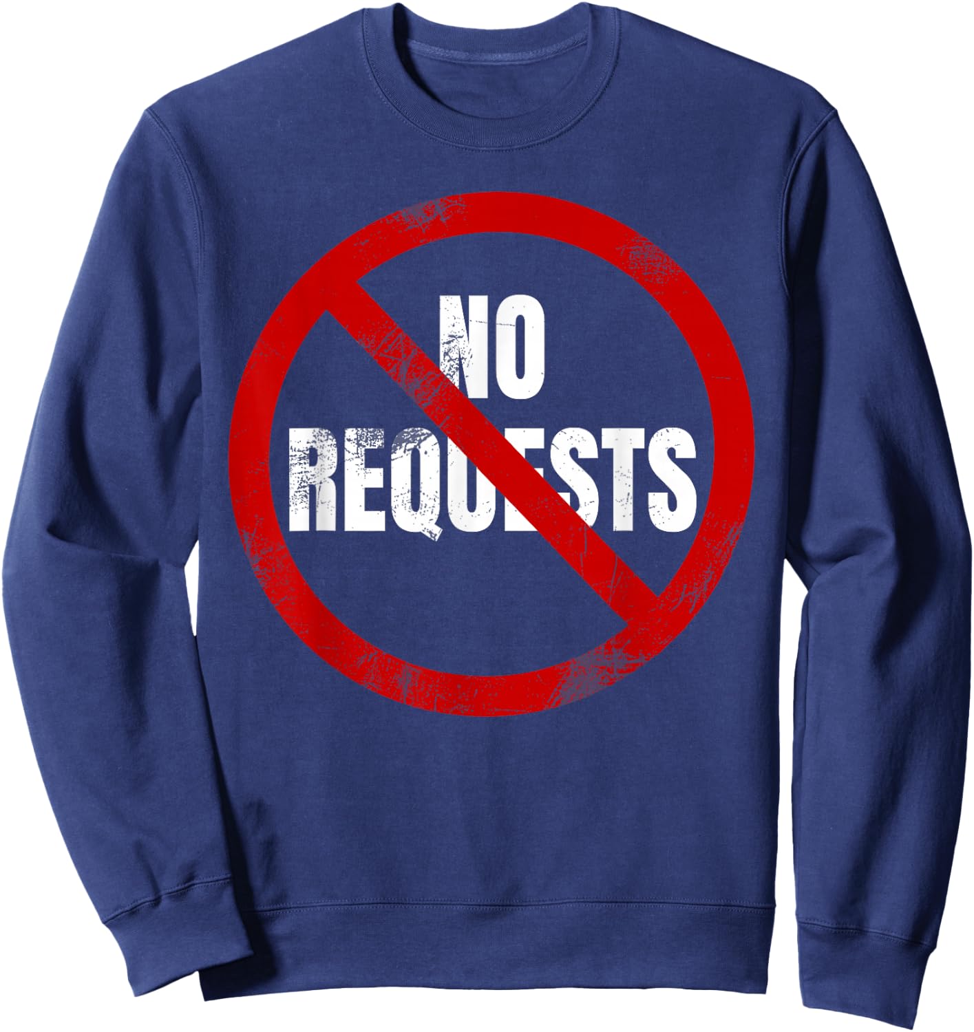 No Requests DJ Shirt | Cool DJ Gear | Music DJ | Deejay Sweatshirt - Sweatshirt | Navy