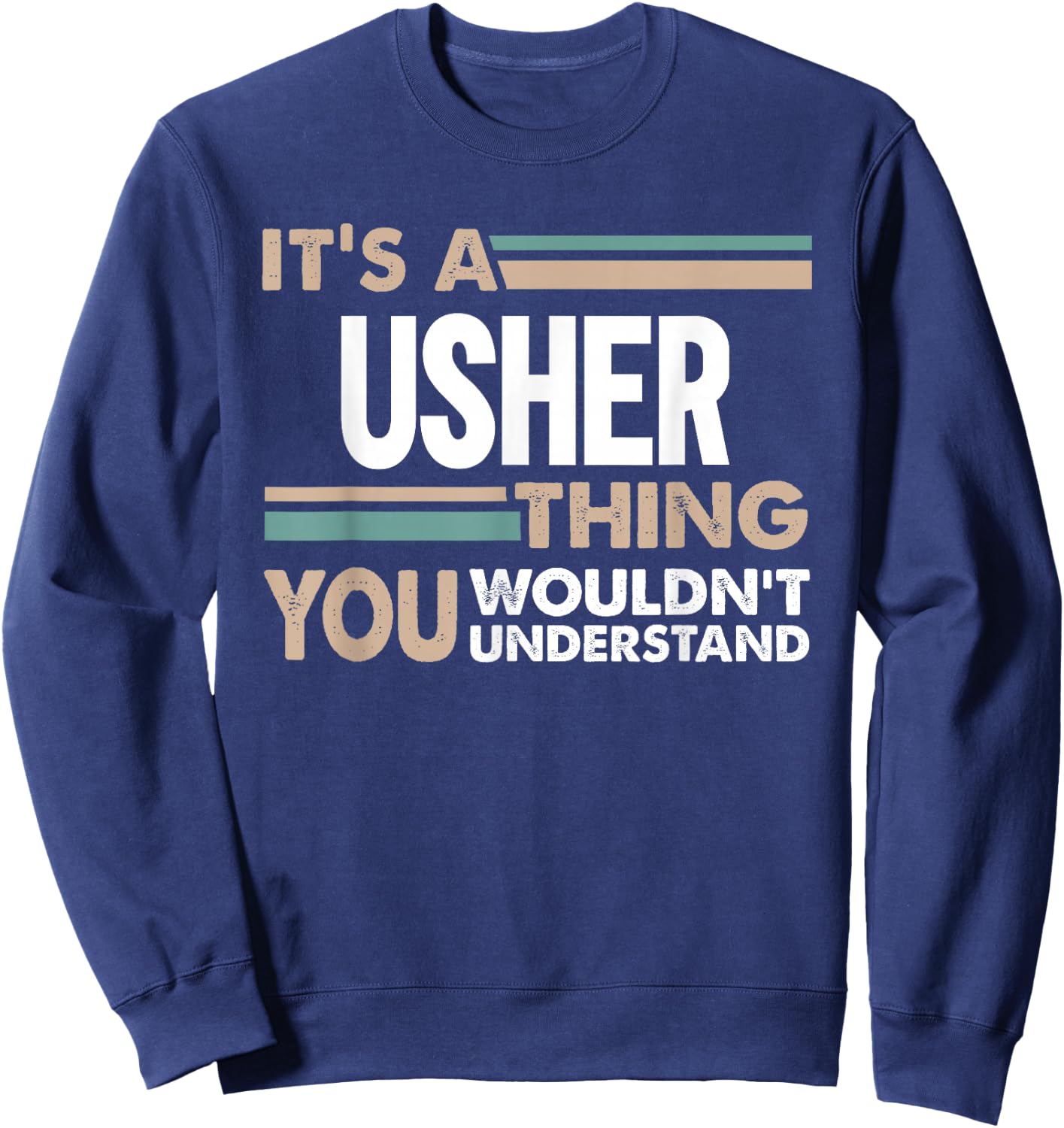 It's a Usher Thing You Wouldn't Understand Retro Sweatshirt - Sweatshirt | Navy