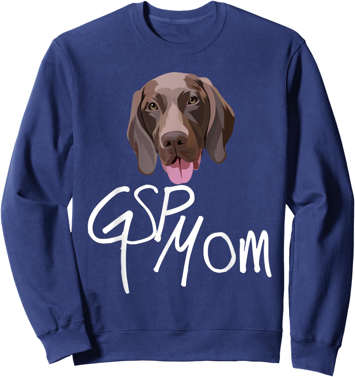 GSP Mom Dog with tongue funny illustration for bird dogs Sweatshirt - Sweatshirt | Navy