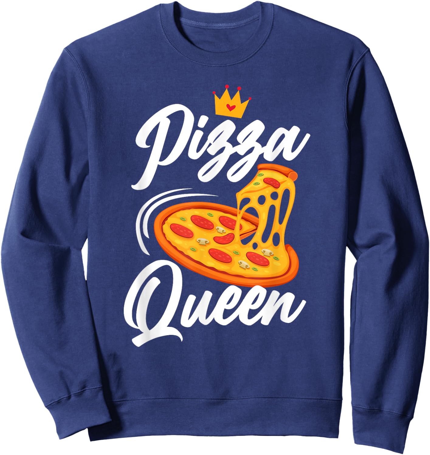 Women Pizza Queen Girl Loves Pizza Funny Pizza Lover Sweatshirt - Sweatshirt | Navy